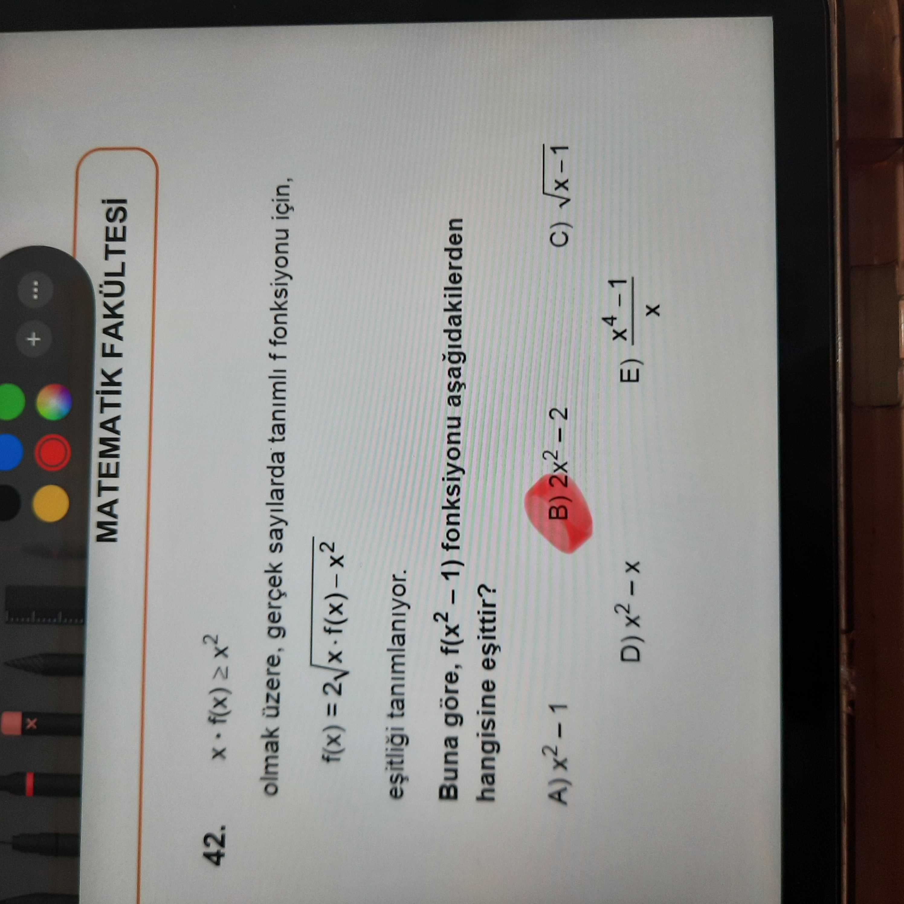x · f(x) ≥ x² olmak üzere, gerçek sayılarda tanımlı f fonksiyonu için, f(x) = 2√(x · f(x)) − x²