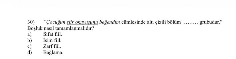 "Çocuğun siir okuyuşunu beğendim cümlesinde altı çizili bölüm ……… grubudur." Boşluk nasıl