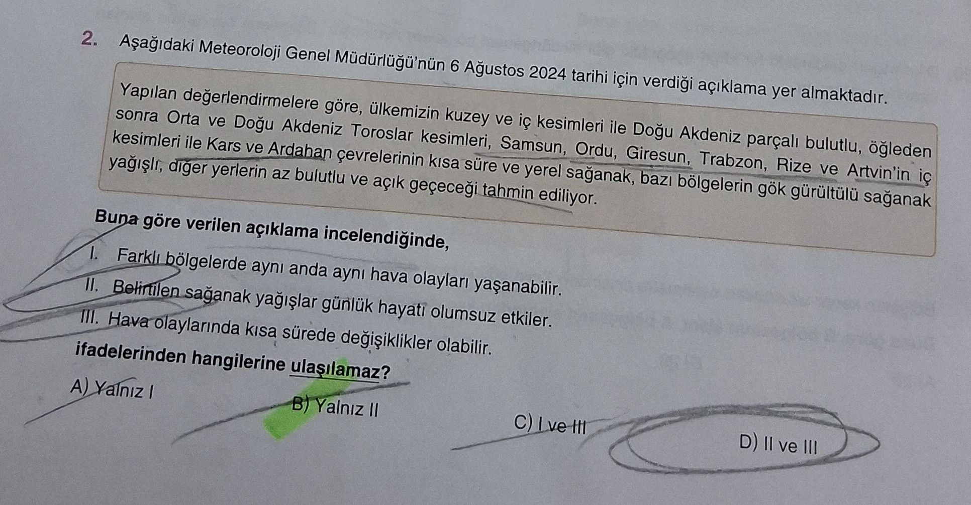 Aşağıdaki Meteoroloji Genel Müdürlüğü'nün 6 Ağustos 2024 tarihi için verdiği açıklama yer