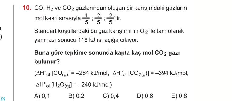 CO, H₂ ve CO₂ gazlarından oluşan bir karışımdaki gazların mol kesri sırasıyla 1/5 ; 2/5 ; 2/5 'tir