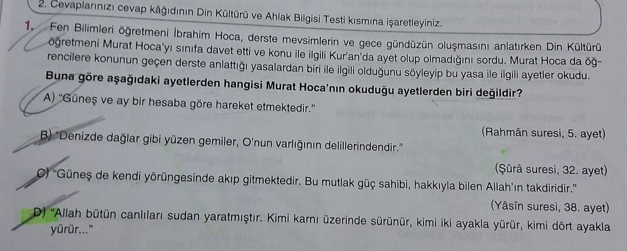 Cevaplarınızı cevap kağıdının Din Kültürü ve Ahlak Bilgisi Testi kısmına işaretleyiniz. 1. Fen