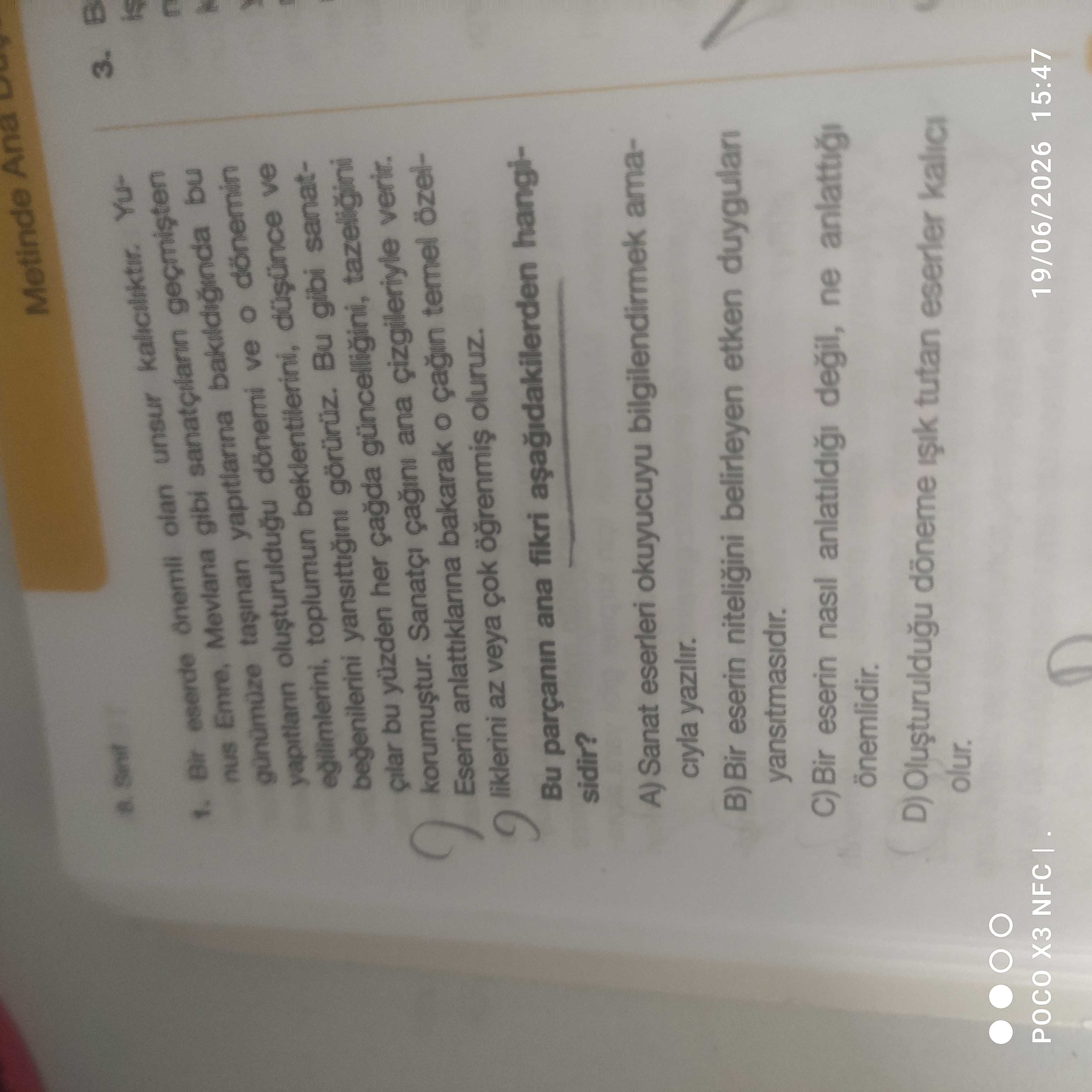Bir eserde önemli olan unsur kalıcılıktır. Yunus Emre, Mevlana gibi sanatçıların geçmişten günümüze
