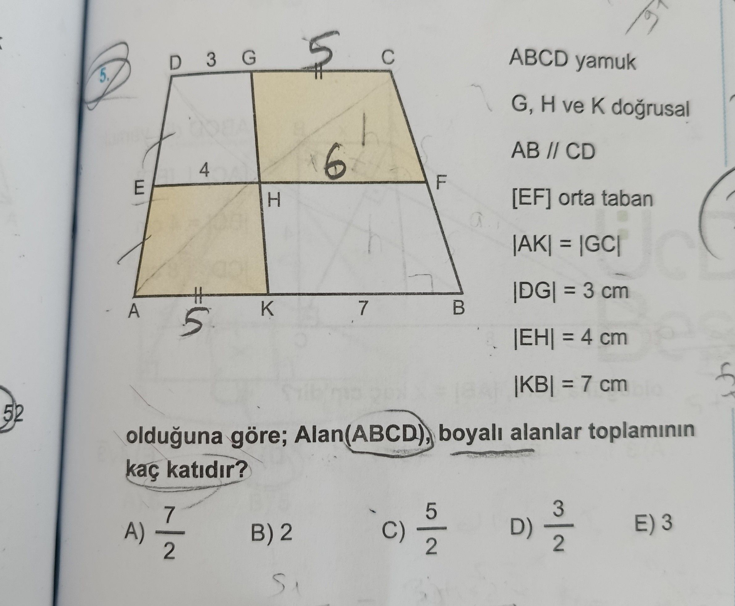 ABCD yamuk G, H ve K doğrusal AB // CD [EF] orta taban |AK| = |GC| |DG| = 3 cm |EH| = 4 cm |KB| = 7