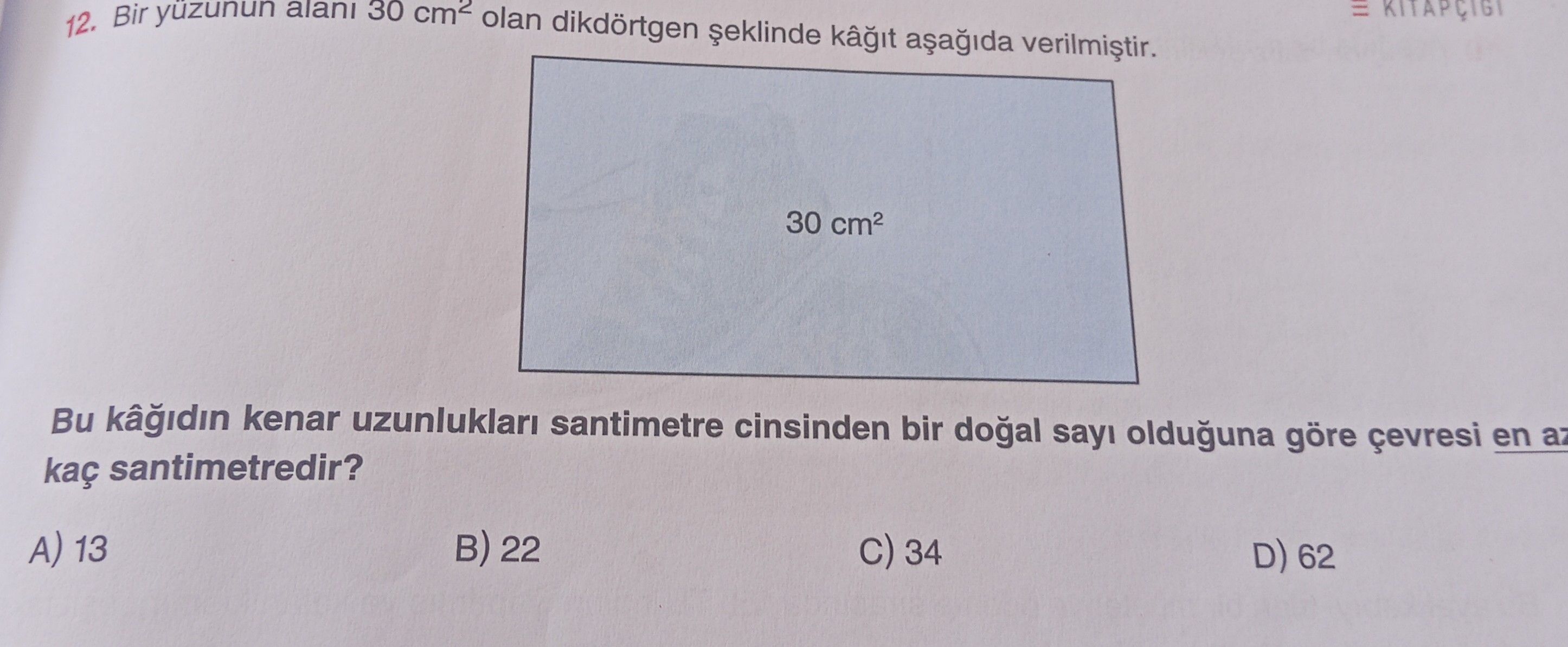 Bir yüzünün alanı 30 cm² olan dikdörtgen şeklinde kâğıt aşağıda verilmiştir. Bu kâğıdın kenar