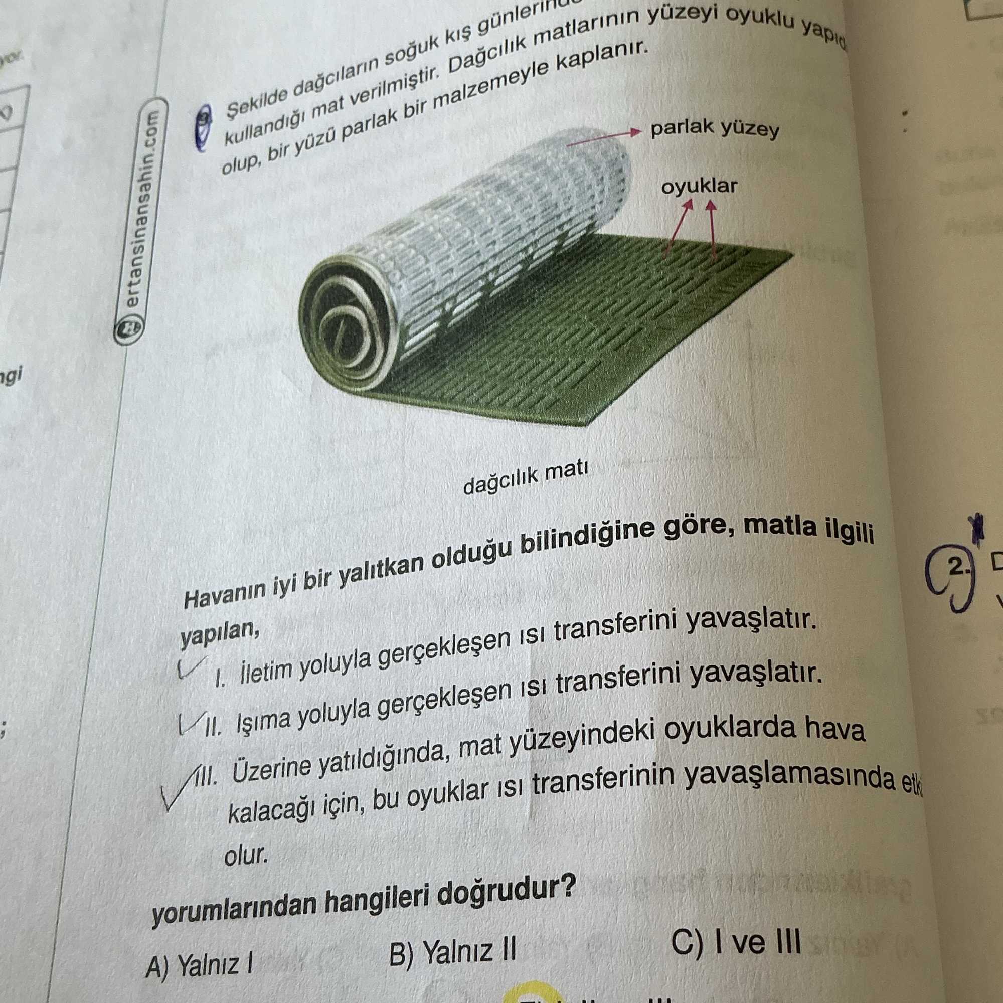 Şekilde dağcıların soğuk kış günlerinde kullandığı mat verilmiştir. Dağcılık matlarının yüzeyi