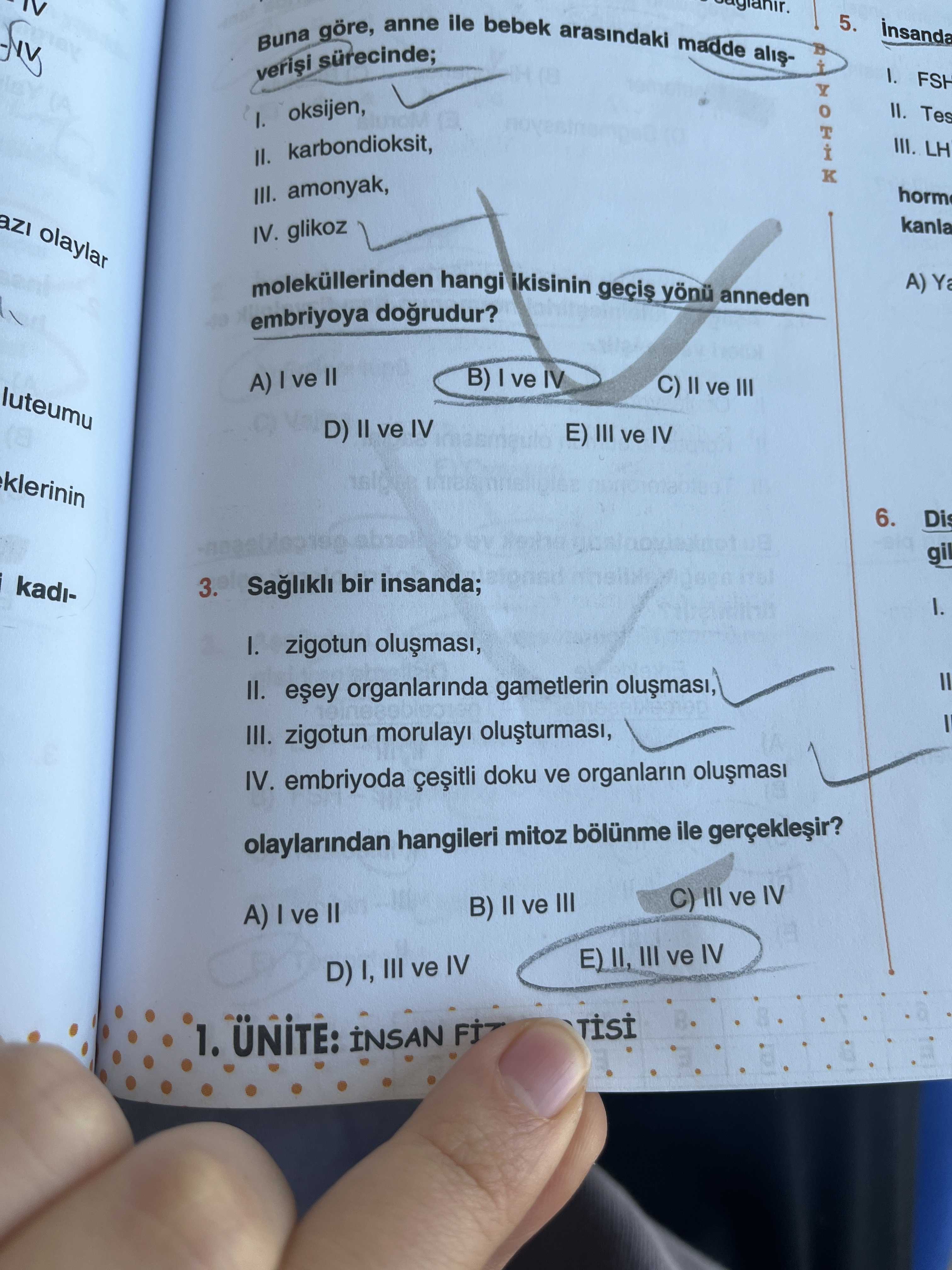 Buna göre, anne ile bebek arasındaki madde alış-verişi sürecinde; I. oksijen, II. karbondioksit
