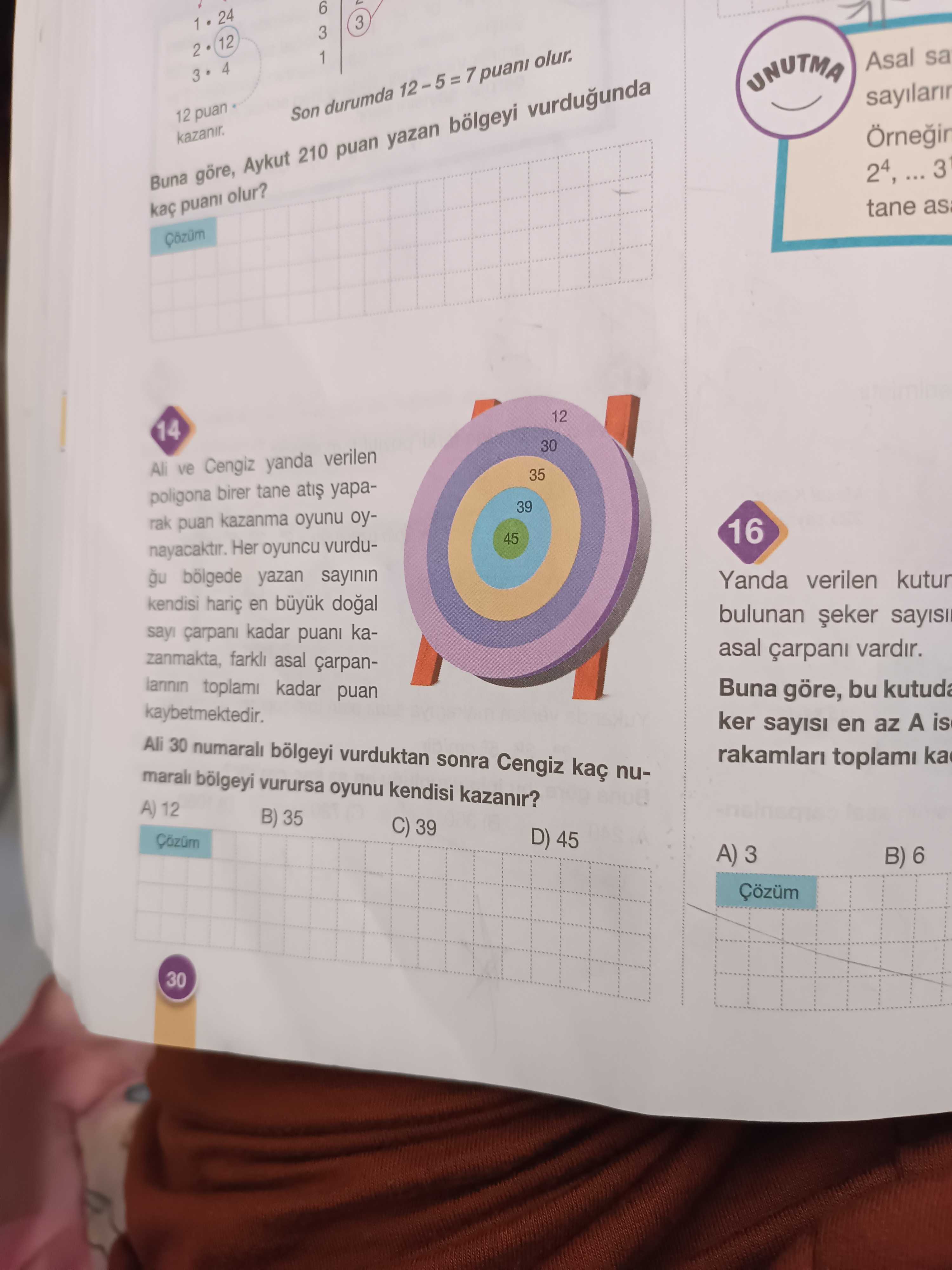 6 3 1. 24 3 12 2 1 Asal sa 4 UNUTMA Son durumda 7 puani olur. 12 puan kazanir. 24,. 3 Buna göre, Aykut 210 puan yazan bölgeyi tane as olur. 12 14 30 ve Cengiz yanda verilen 35 poligona birer tane yapa39 rak puan kazanma oyunu 16 45 nayacaktir. Her oyuncu vurdugu yazan sayinin Yanda verilen kutur kendisi en bulunan sayisi carpani kadar kaasal çarpani vardir. farkli asal toplami kadar puan Buna göre, bu kutuda kaybetmektedir. ker sayisi en az A is Ali 30 numarali bölgeyi vurduktan sonra Cengiz kaç nurakamlari toplami ka 6 3 1. ker sayisi en az A is Ali 30 numarali bölgeyi vurduktan sonra Cengiz kaç nurakamlari toplami ka. ?? Model.Question.title
