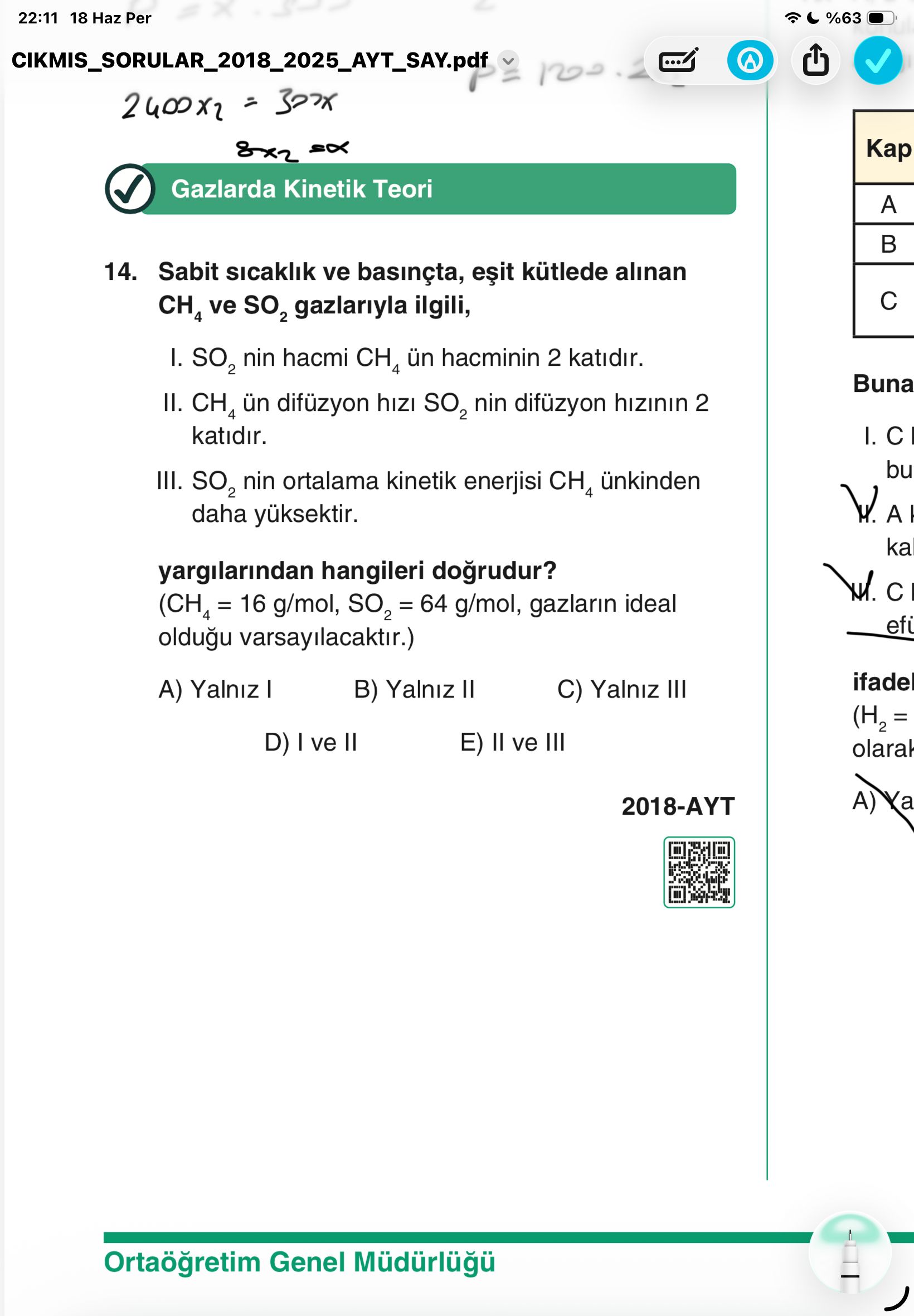 Sabit sıcaklık ve basınçta, eşit kütlede alınan CH₄ ve SO₂ gazlarıyla ilgili, I. SO₂ nin hacmi CH₄