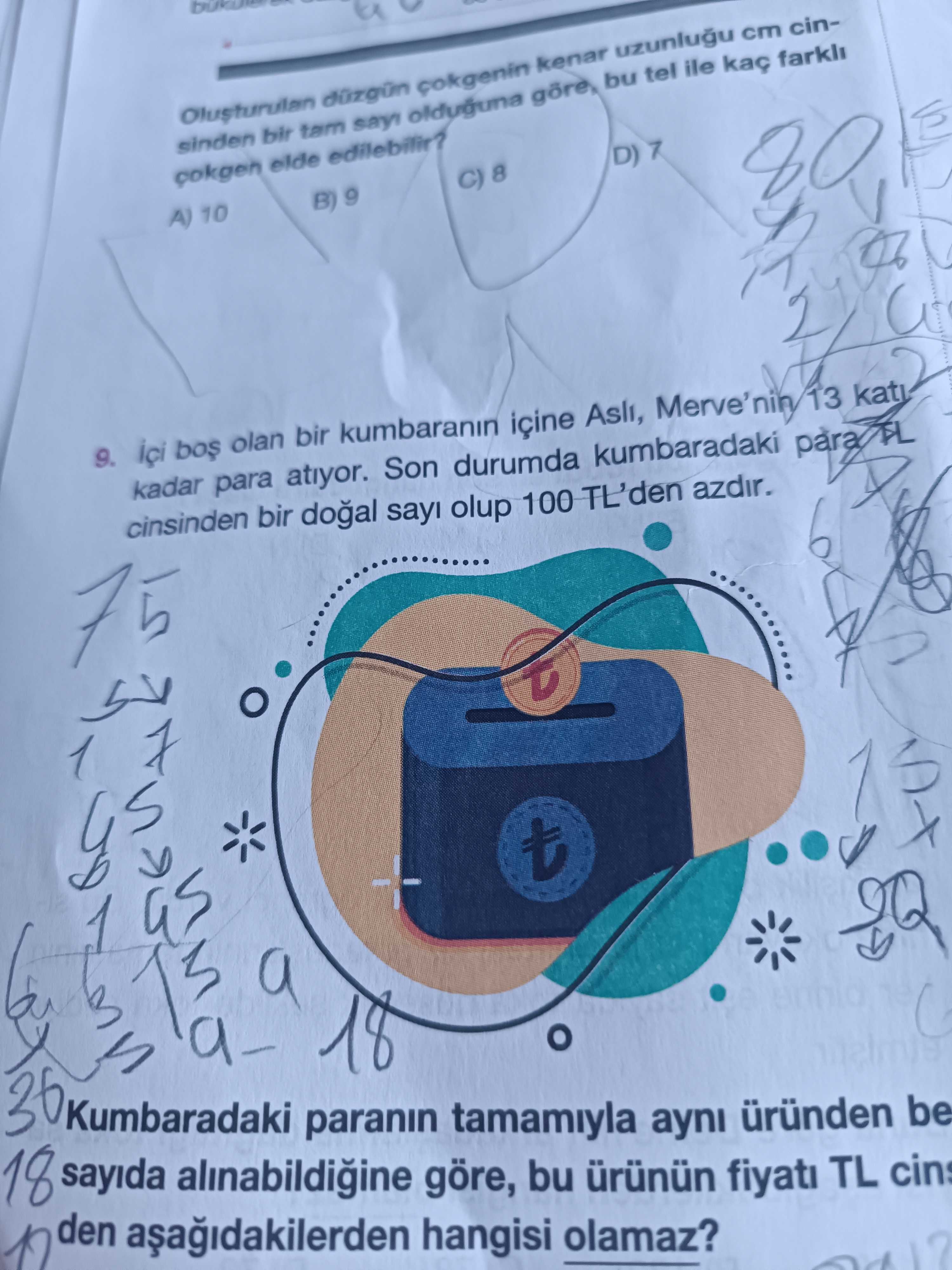 Kenar cm cinsinden bir tam bu tel ile kaç farkli cokgen elde edilebilir. C) 8 B) 9 A) 10 9. içi olan bir kumbaranin Asli, Merve'nin 13 kadar para Son durumda kumbaradaki cinsinden bir sayi olup 100 TL'den azdir. t 18 Kumbaradaki paranin tamamiyla üründen be ayni 18 den hangisi olamaz. sayida alinabildigine göre, bu ürünün fiyati TL cin kenar cm cinsinden bir tam bu tel ile kaç farkli cokgen elde edilebilir. sayida alinabildigine göre, bu ürünün fiyati TL cin. ?? Model.Question.title