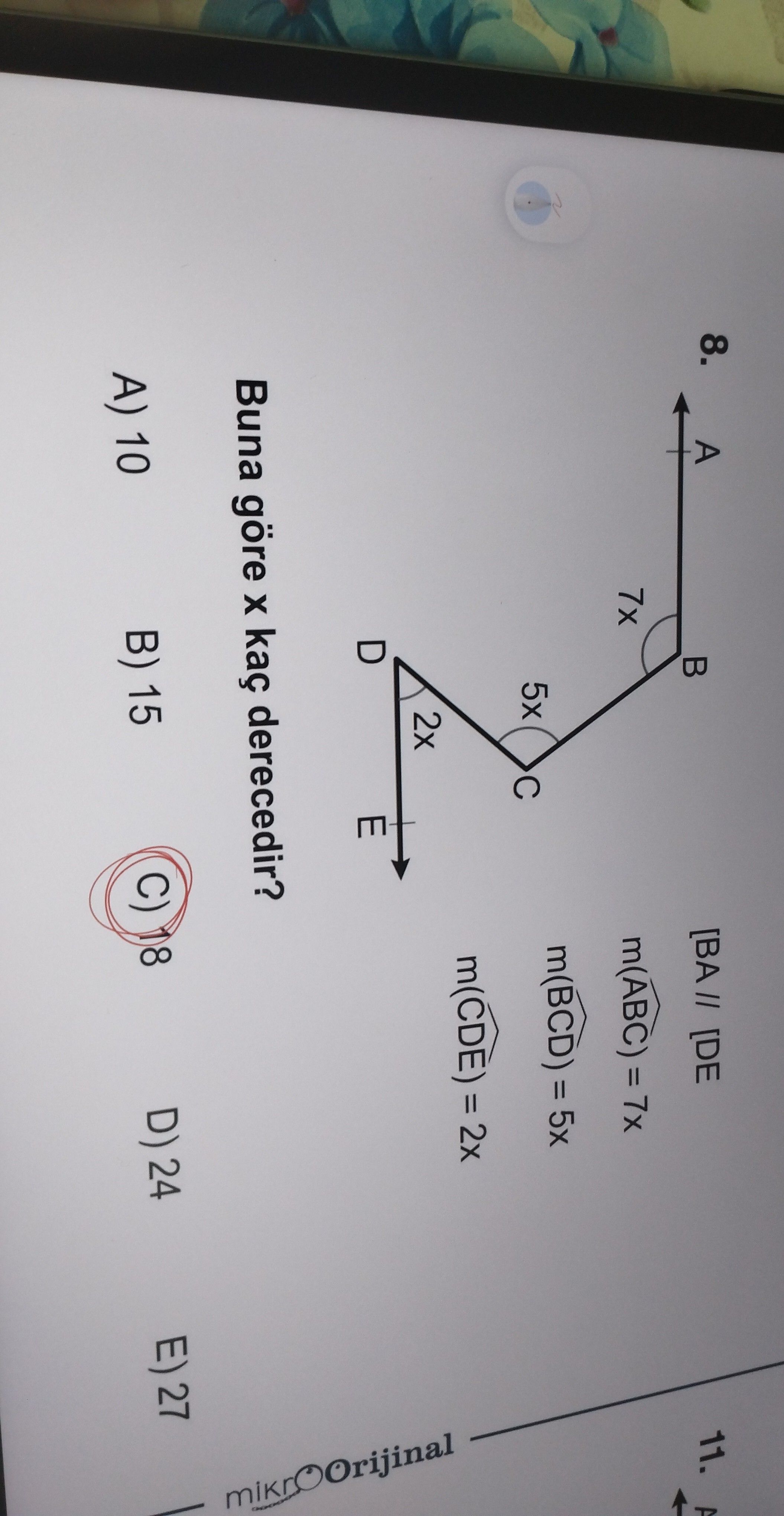 |BA // |DE m(ABC) = 7x m(BCD) = 5x m(CDE) = 2x Buna göre x kaç derecedir?