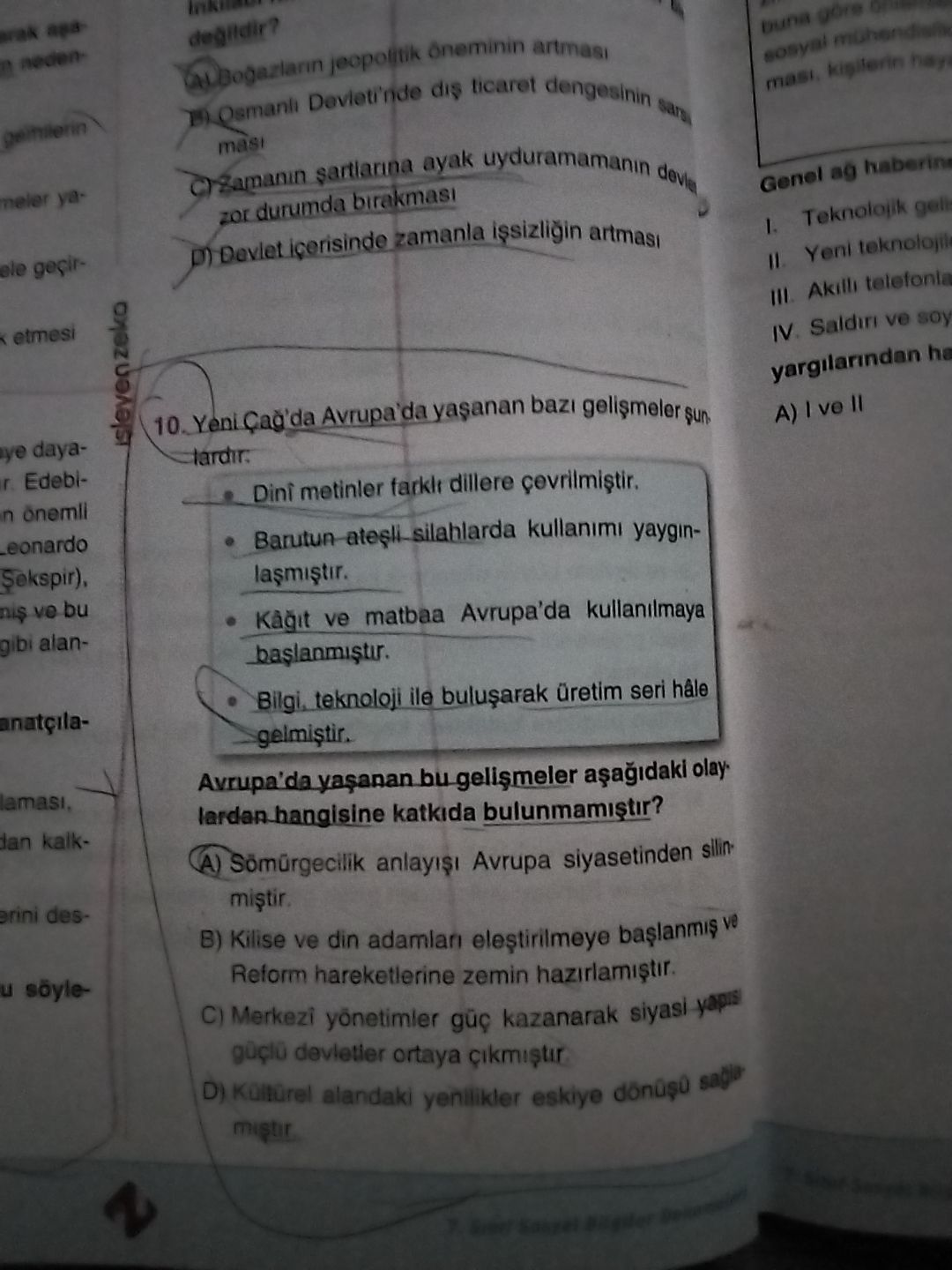 Yeni Çağ'da Avrupa'da yaşanan bazı gelişmeler şunlardır: • Dinî metinler farklı dillere