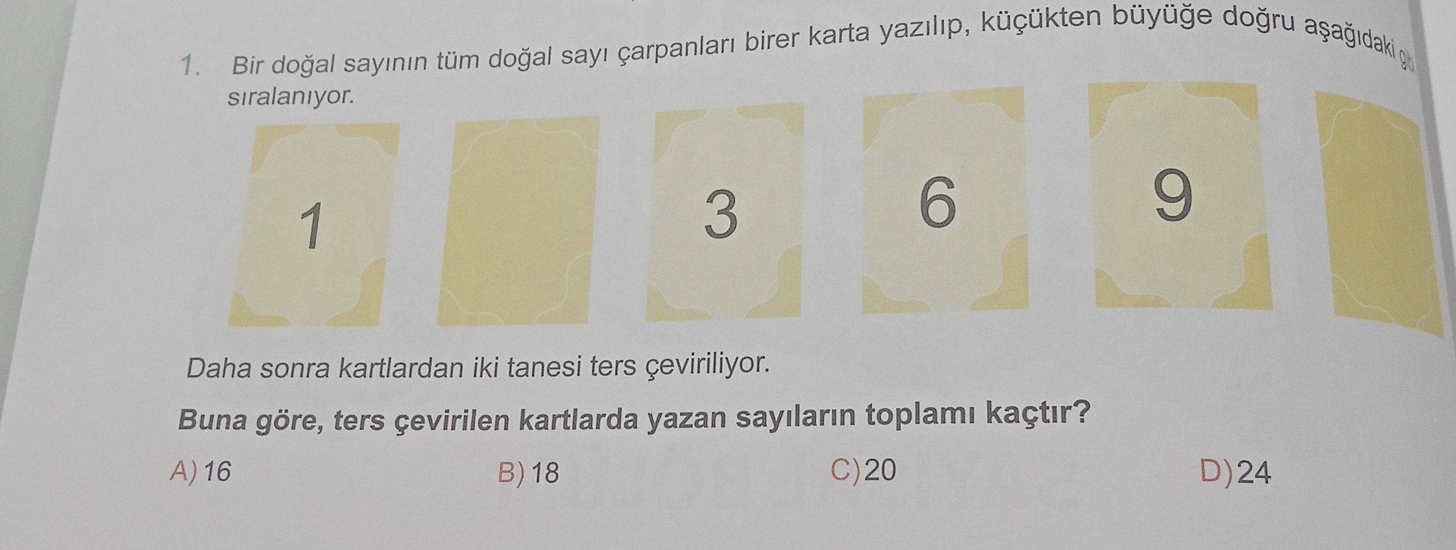 Bir doğal sayının tüm doğal sayı çarpanları birer karta yazılıp, küçükten büyüğe doğru aşağıdaki