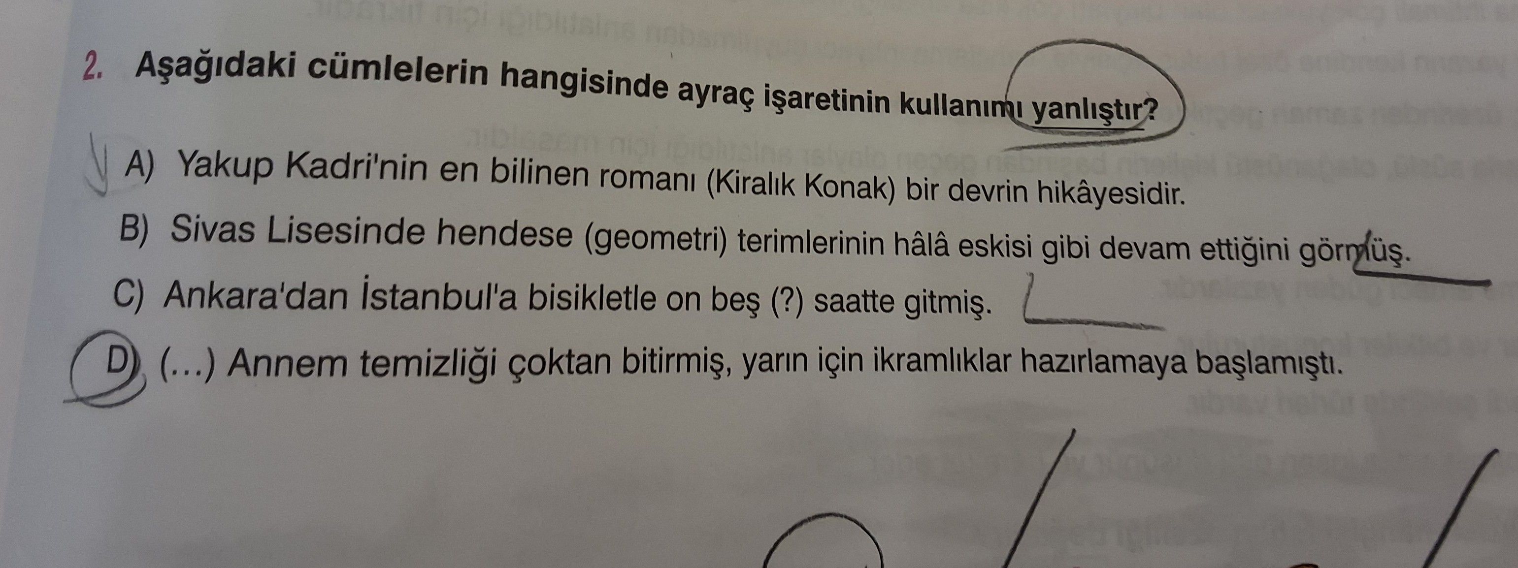 Aşağıdaki cümlelerin hangisinde ayraç işaretinin kullanımı yanlıştır?