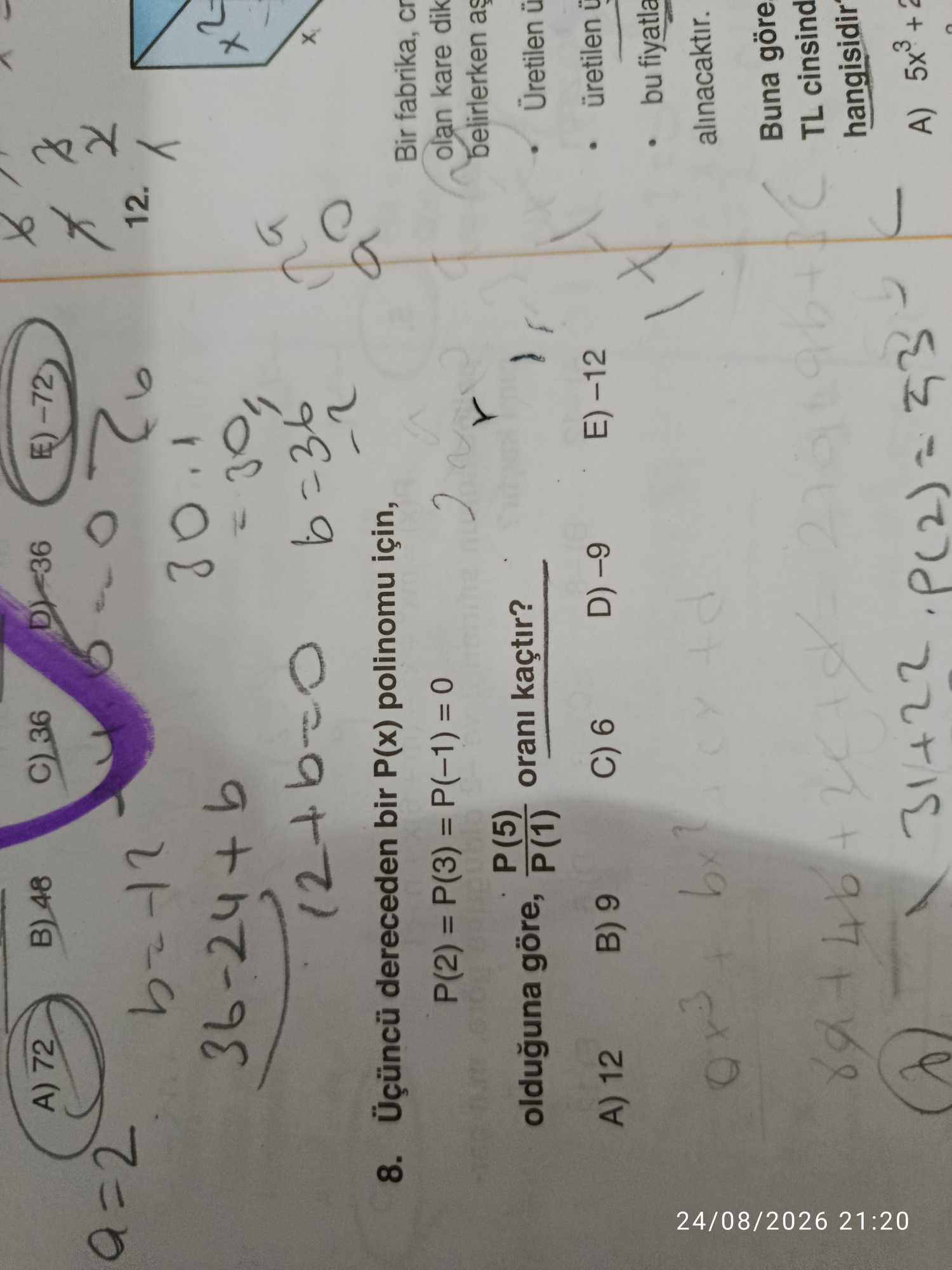 Üçüncü dereceden bir P(x) polinomu için, P(2) = P(3) = P(-1) = 0 olduğuna göre, P(5)/P(1) oranı