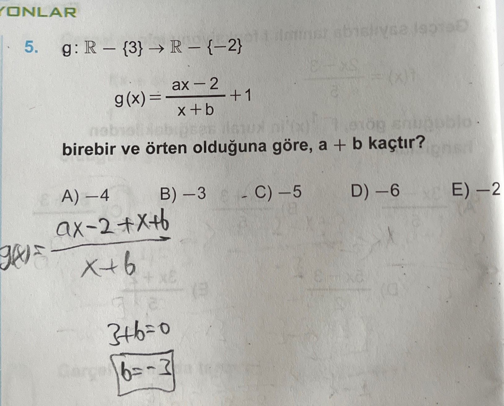 g: ℝ − {3} → ℝ − {−2} g(x) = (ax − 2)/(x + b) + 1 birebir ve örten olduğuna göre, a + b kaçtır?