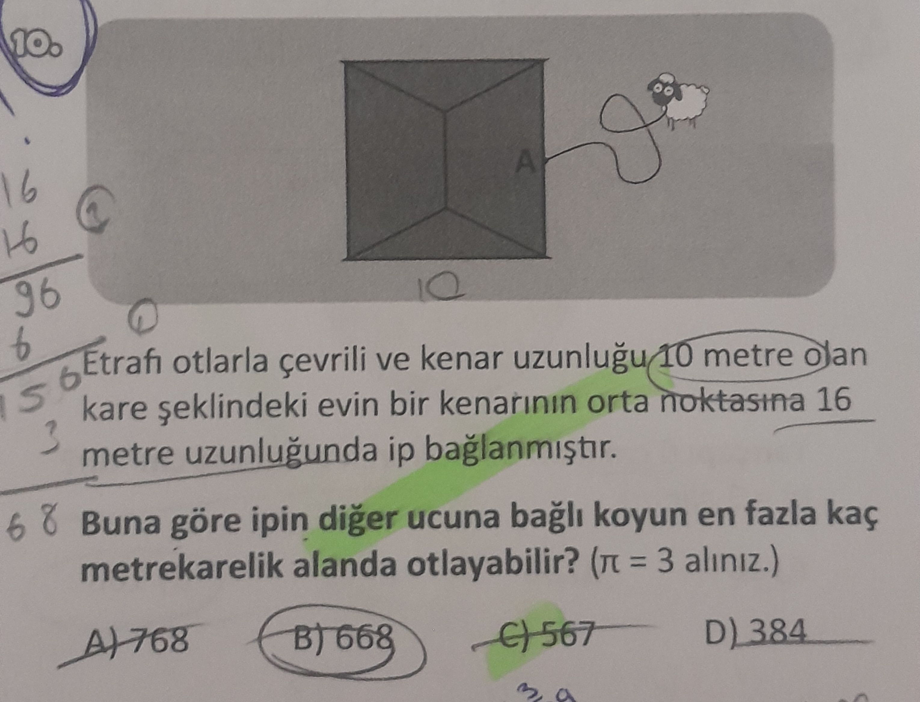 Etrafı otlarla çevrili ve kenar uzunluğu 10 metre olan kare şeklindeki evin bir kenarının orta