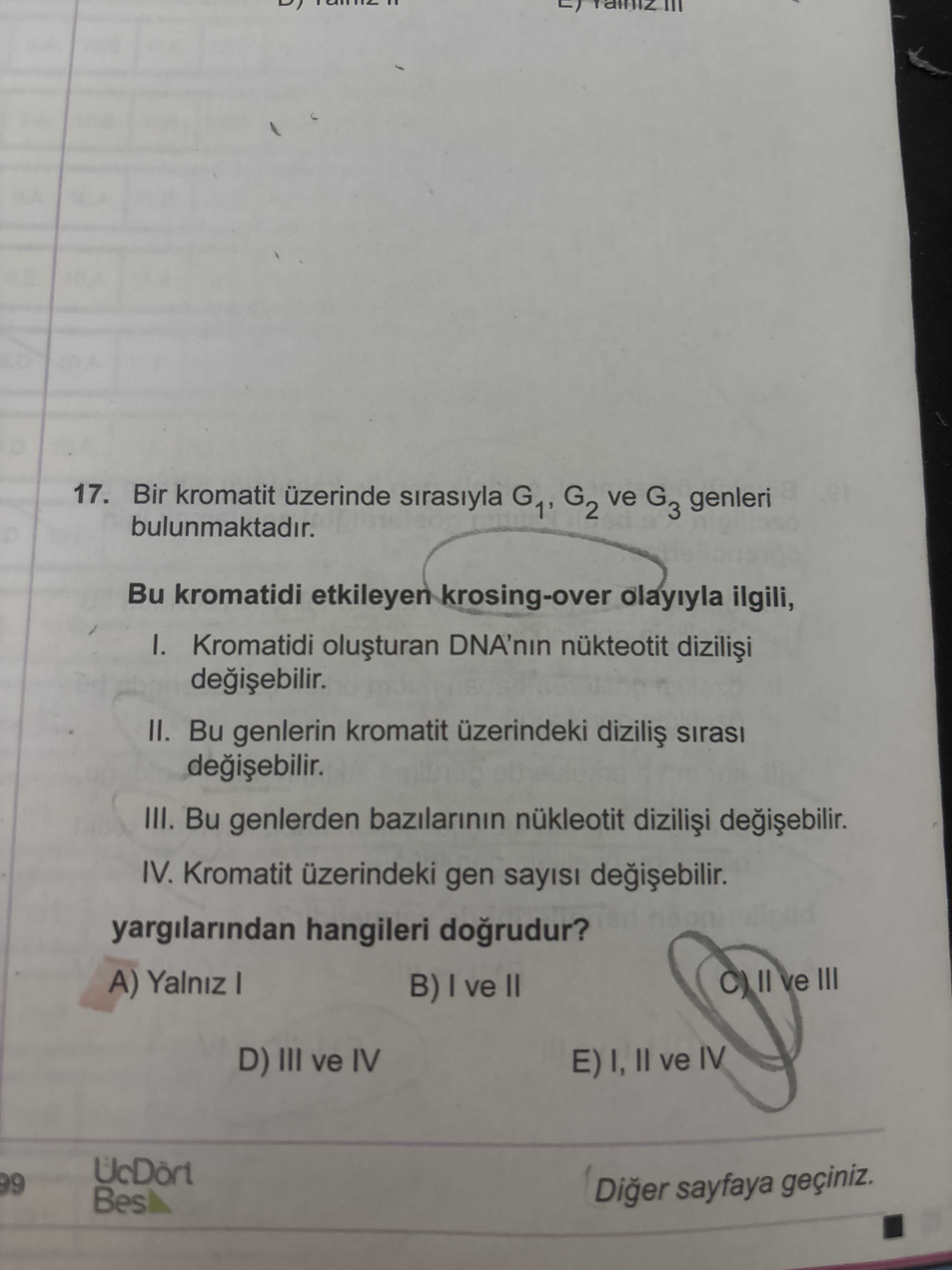 Bir kromatit üzerinde sırasıyla G₁, G₂ ve G₃ genleri bulunmaktadır. Bu kromatidi etkileyen