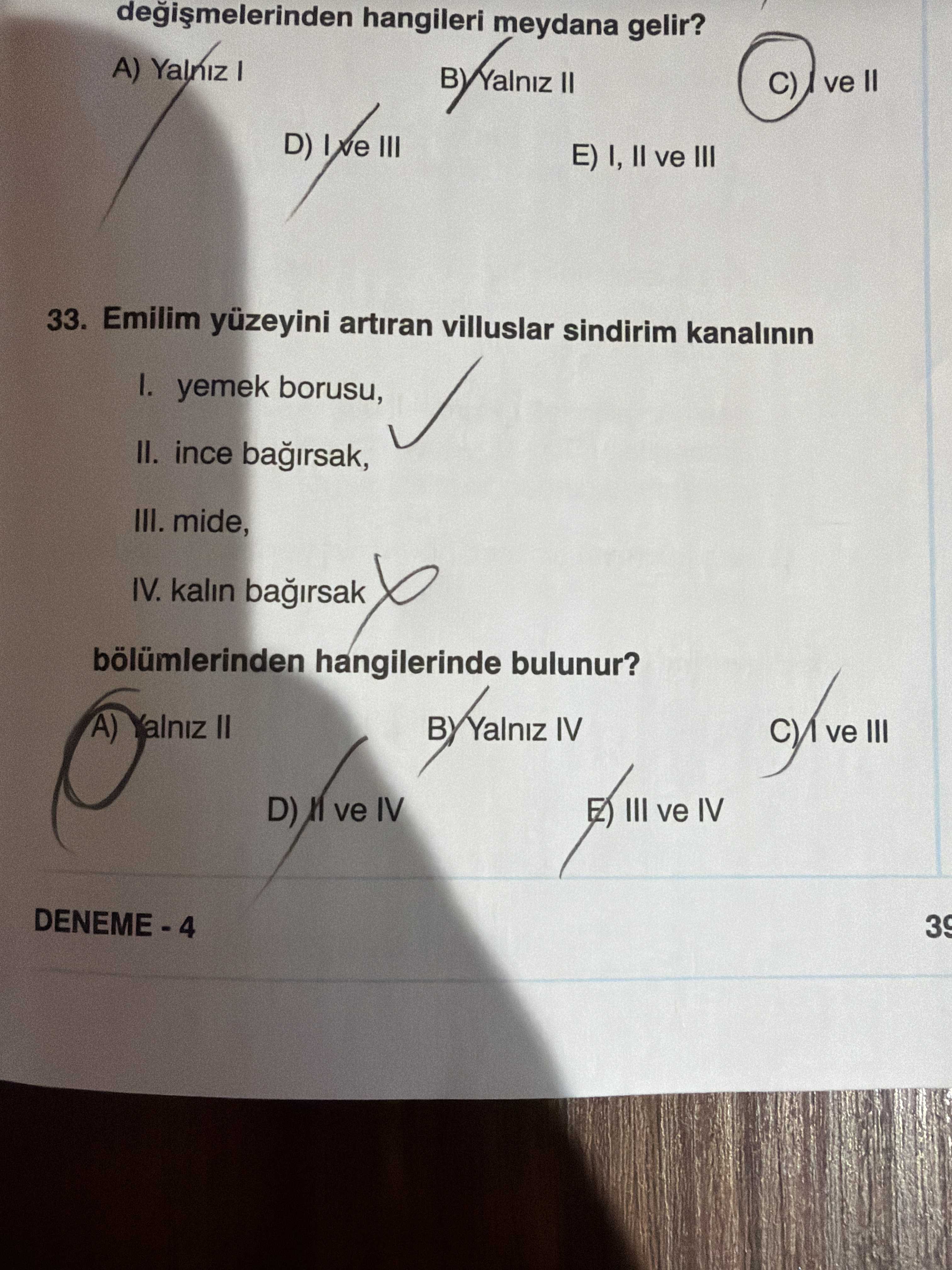 Emilim yüzeyini artıran villuslar sindirim kanalının I. yemek borusu, II. ince bağırsak, III. mide