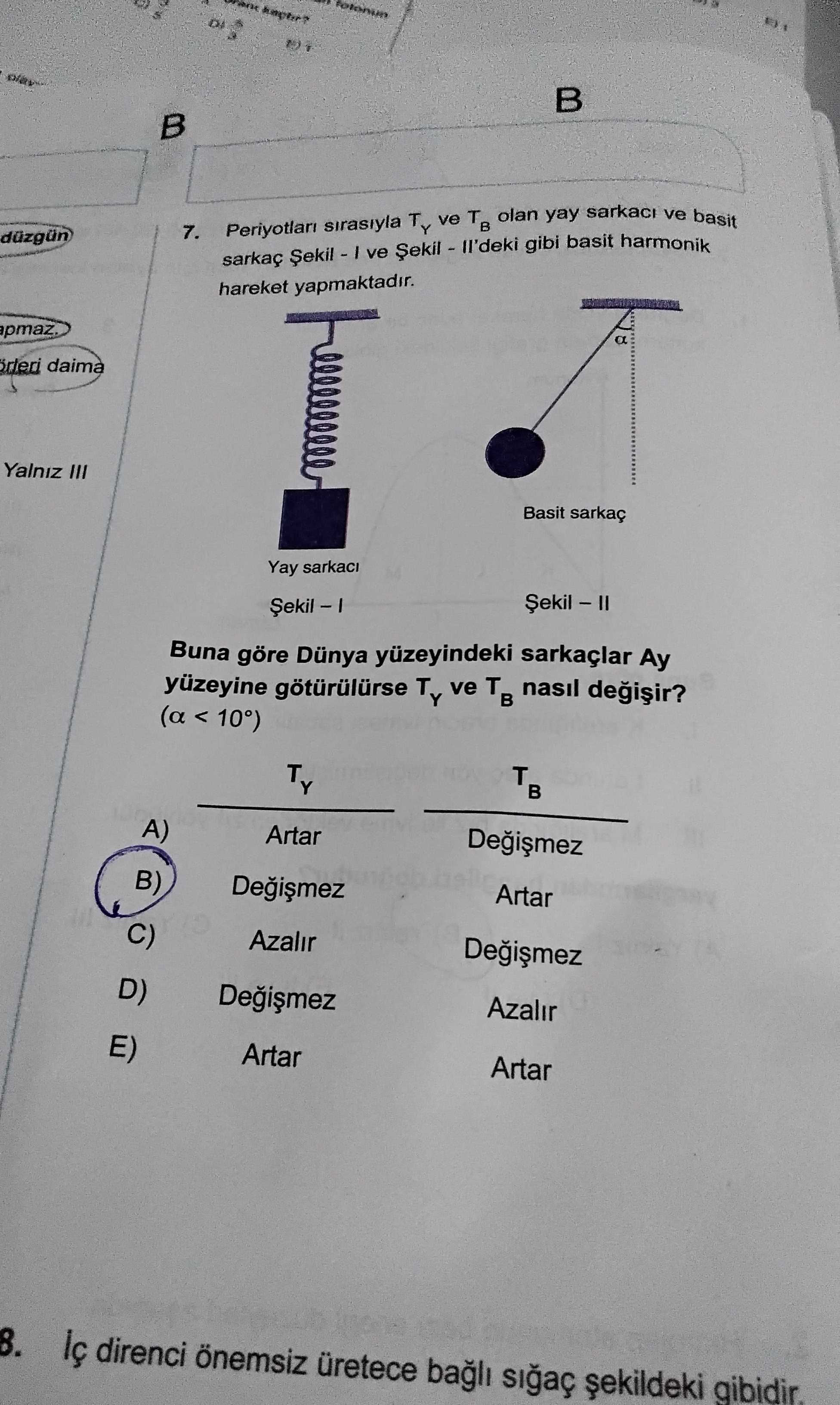 Periyotları sırasıyla T_Y ve T_B olan yay sarkacı ve basit sarkaç Şekil - I ve Şekil - II'deki gibi