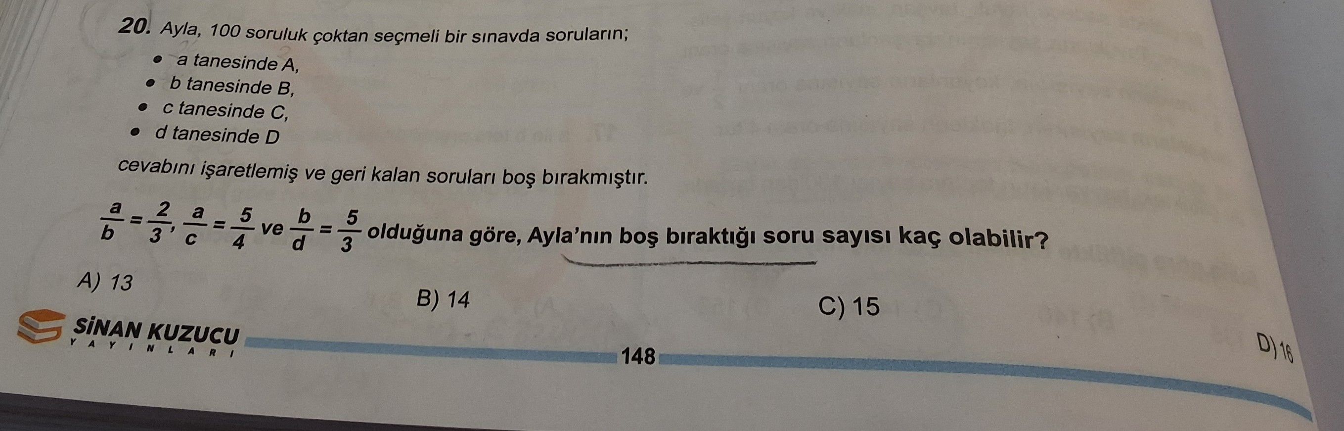 Ayla, 100 soruluk çoktan seçmeli bir sınavda soruların; • a tanesinde A, • b tanesinde B, • c
