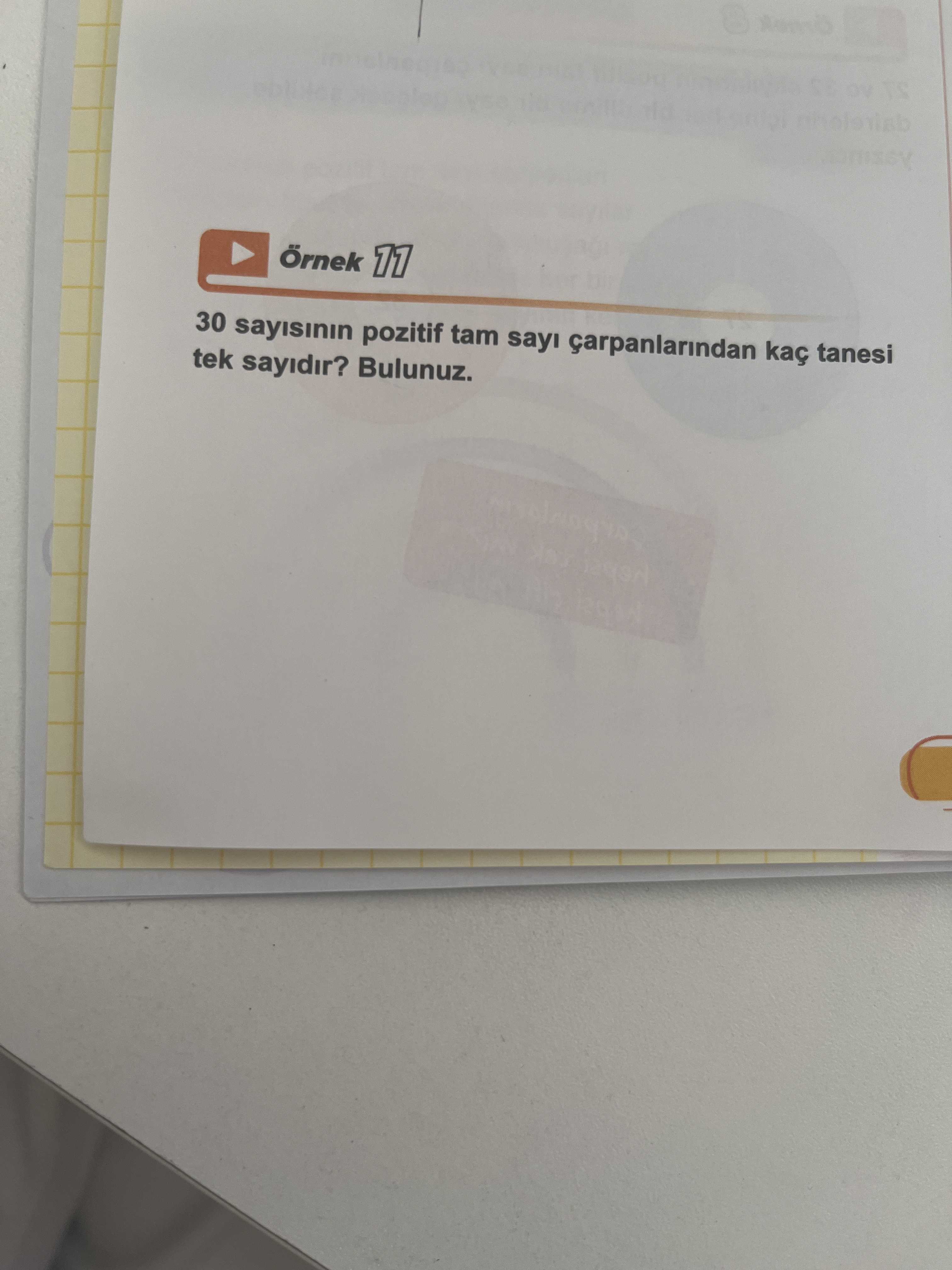 Ornek 30 pozitif tam sayi carpanlarindan kaç tanesi tek sayidir. Bulunuz. ?? Model.Question.title