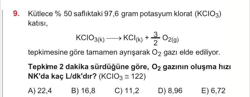 Kütlece % 50 saflıktaki 97,6 gram potasyum klorat (KClO₃) katısı, KClO₃(k) ——→ KCl(k) + 3/2 O₂(g)