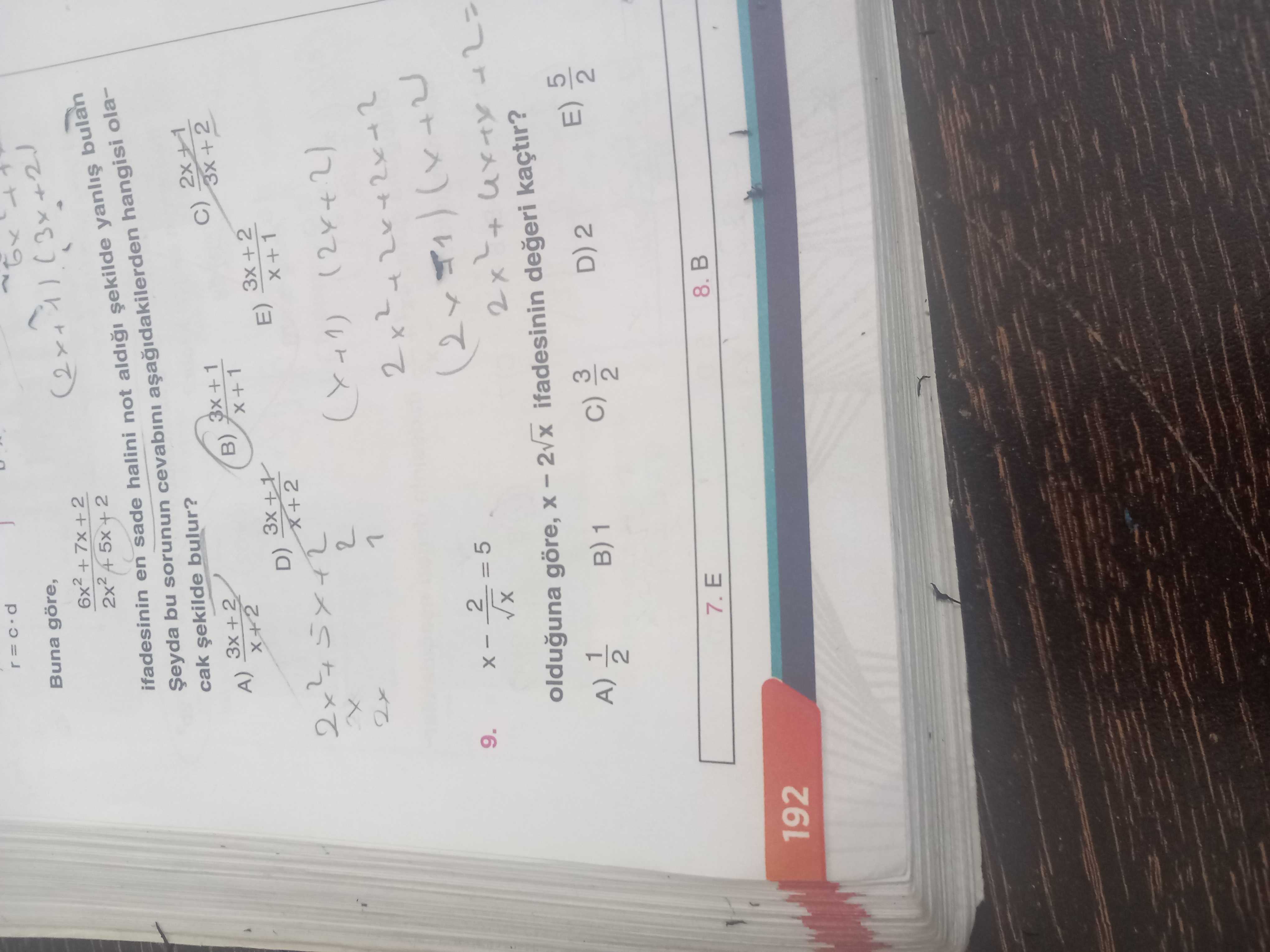 Buna göre, (6x² + 7x + 2) / (2x² + 5x + 2) ifadesinin en sade halini not aldığı şekilde yanlış bulan