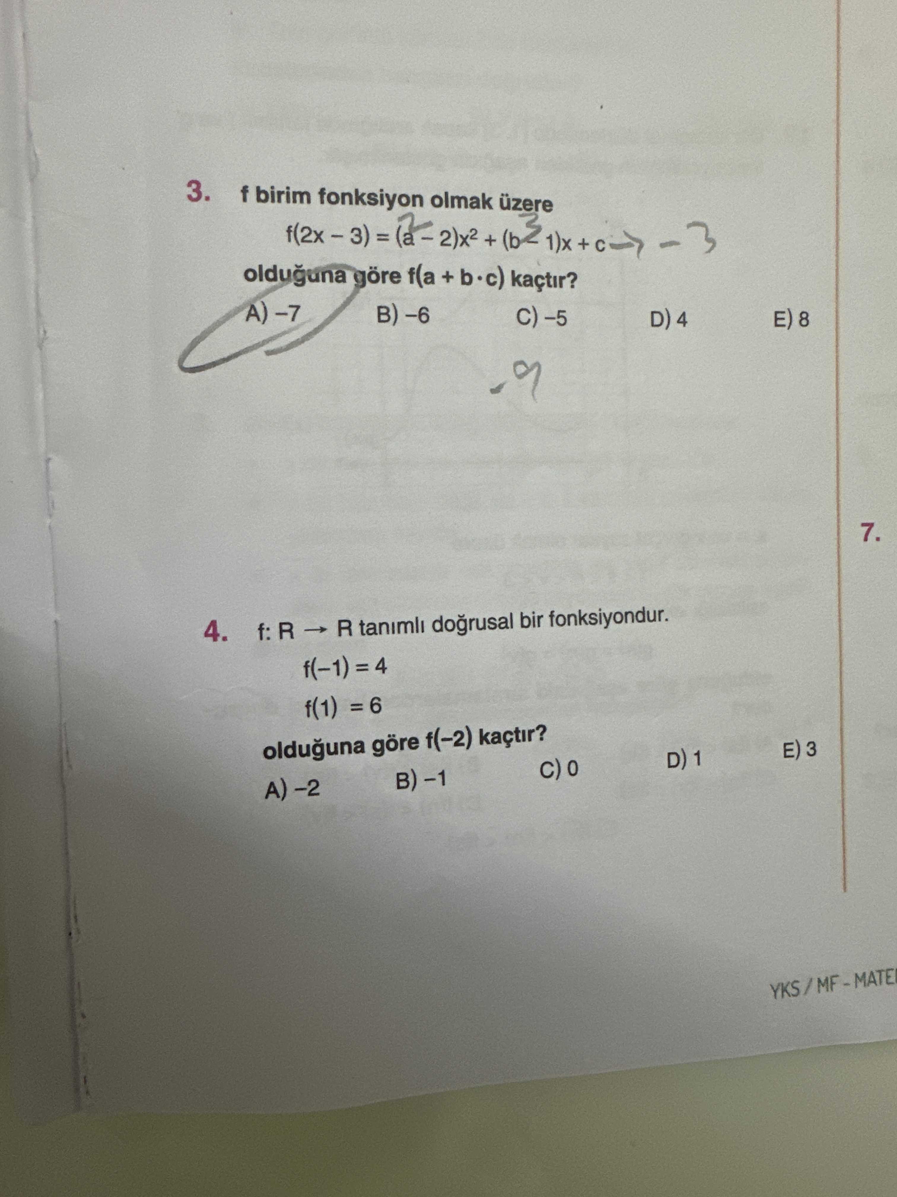 3. f birim fonksiyon olmak üzere + + olduguna göre f(a + kaçtir. 8 7. 4. R tanimli dogrusal bir fonksiyondur. f(1) olduguna göre f(-2) kaçtir. 3 D) 1 3. 3 D) 1. ?? Model.Question.title