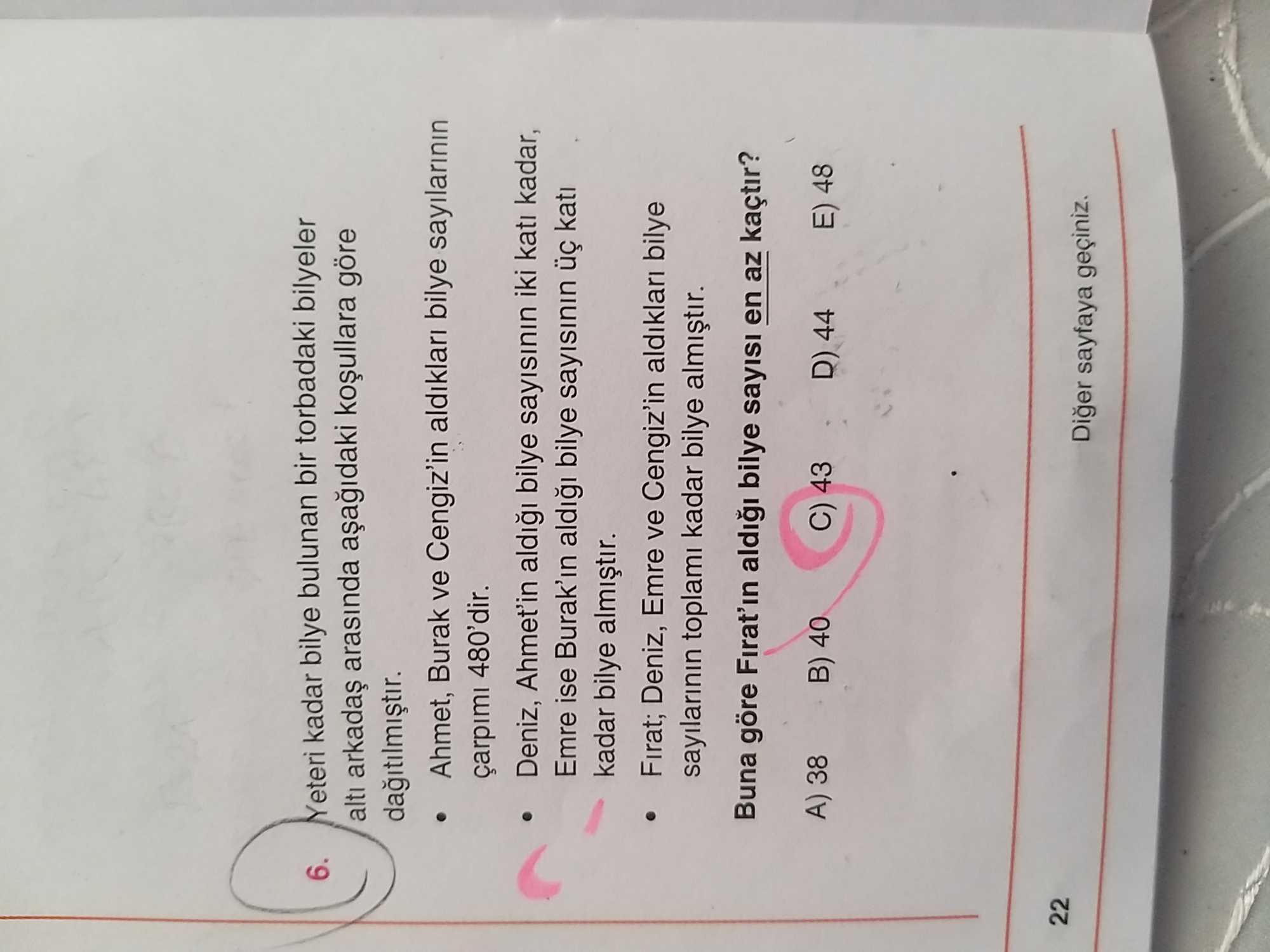 Yeteri kadar bilye bulunan bir torbadaki bilyeler altı arkadaş arasında aşağıdaki koşullara göre