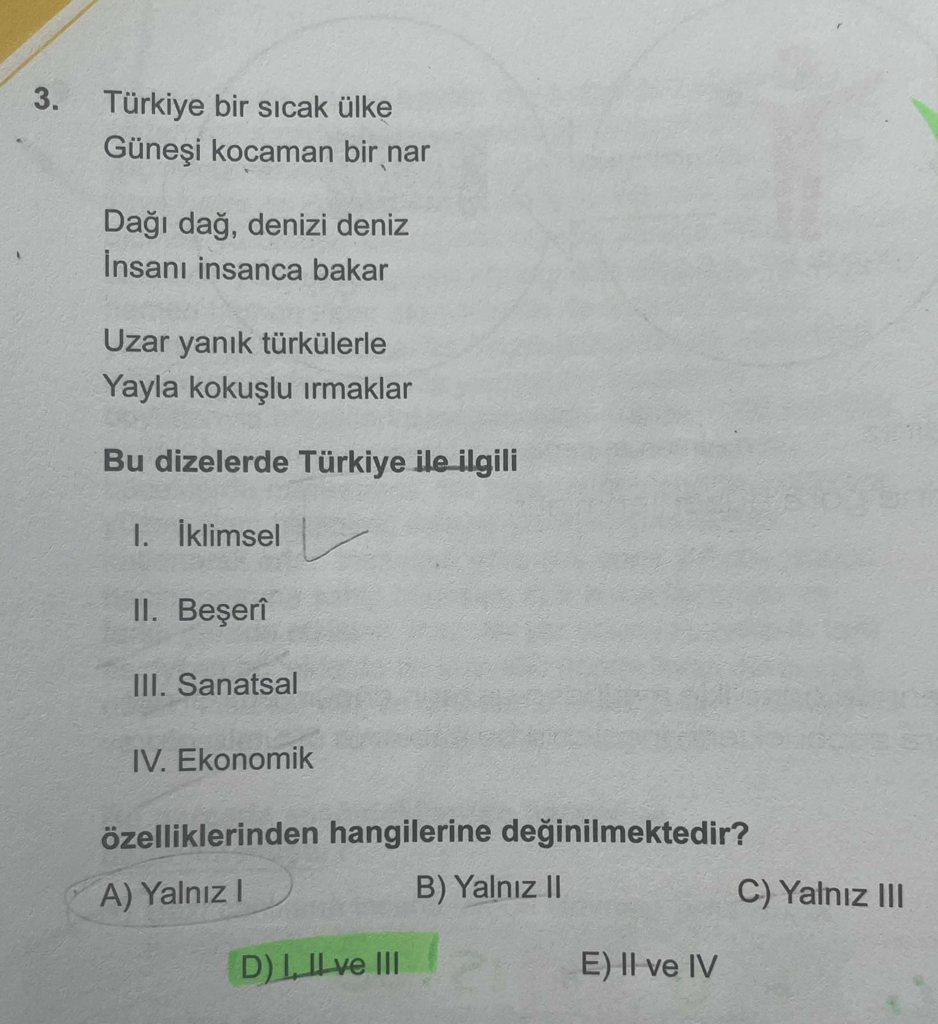 Türkiye bir sıcak ülke Güneşi kocaman bir nar Dağı dağ, denizi deniz İnsanı insanca bakar Uzar yanık