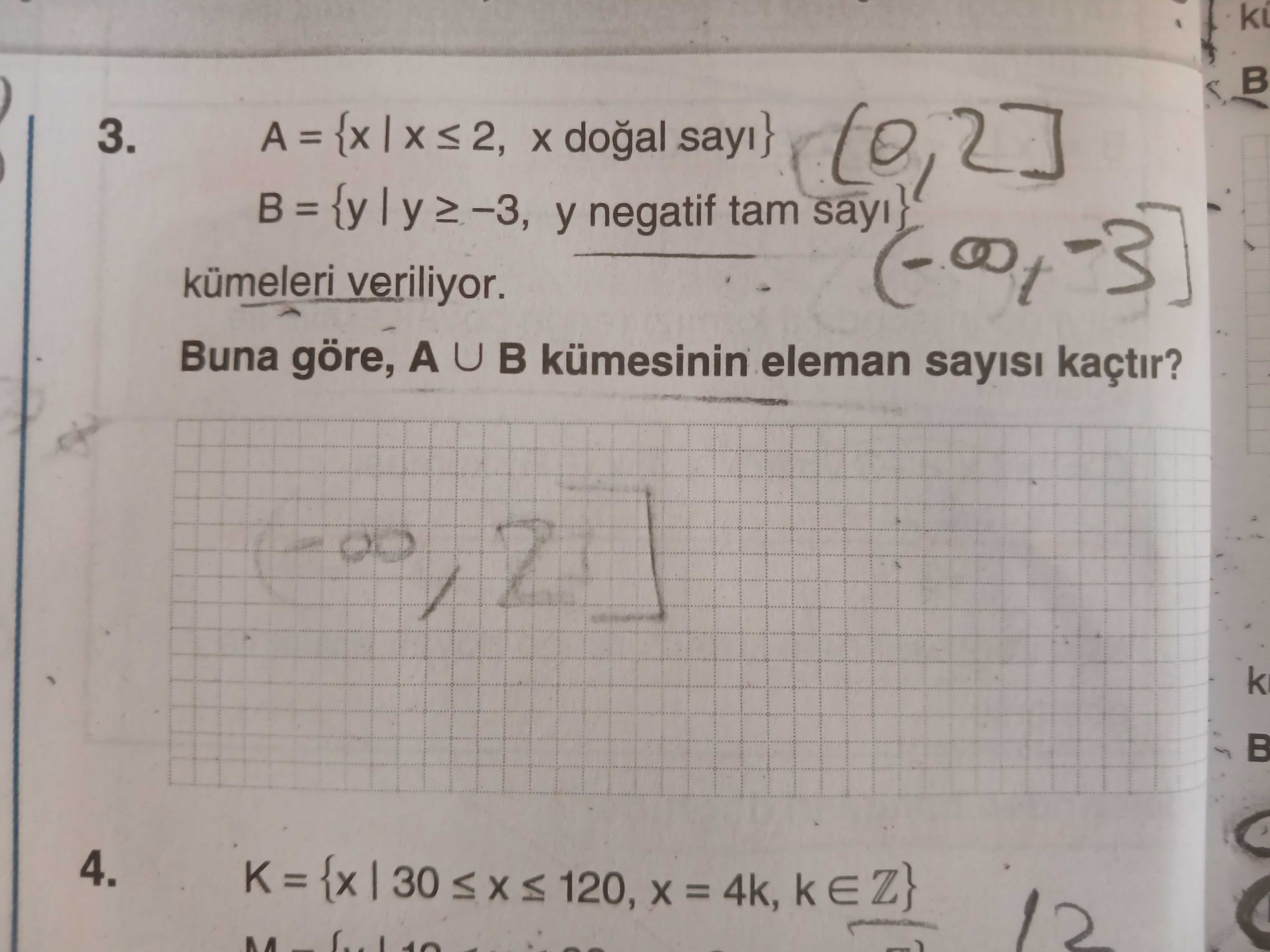 A = {x | x ≤ 2, x doğal sayı} B = {y | y ≥ −3, y negatif tam sayı} kümeleri veriliyor. Buna göre, A
