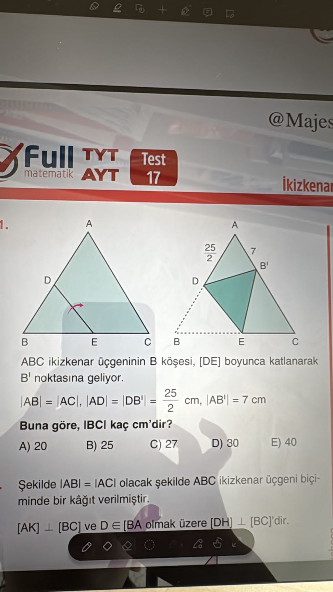 boyunca katlanarak B' noktasına geldiği durum gösterilmiş, kenar uzunlukları 25/2 ve 7 yazılı] ABC