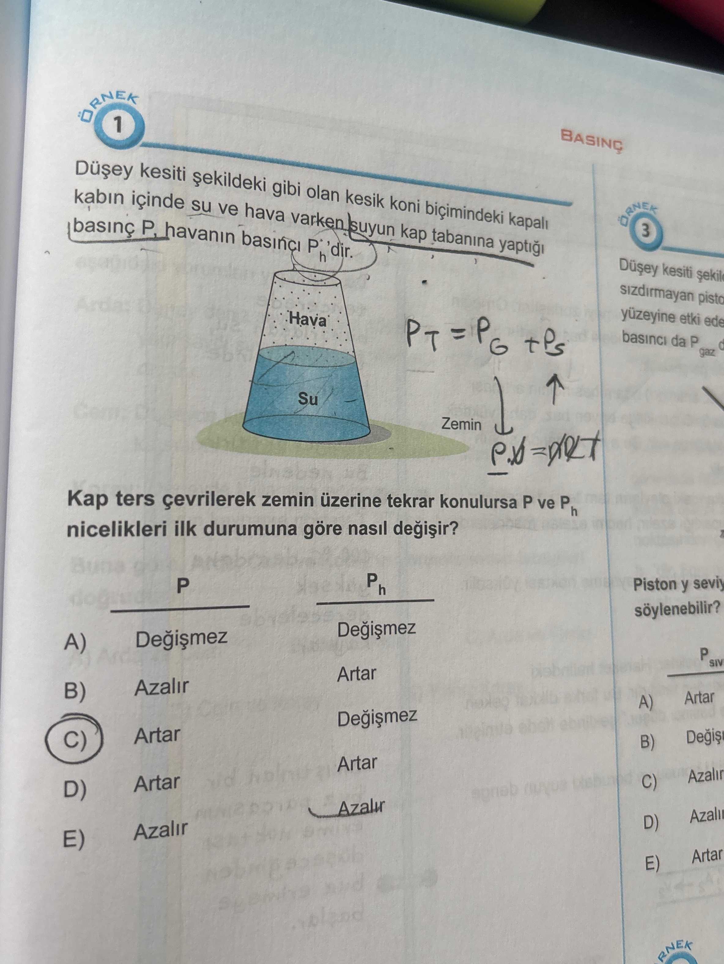 Düşey kesiti şekildeki gibi olan kesik koni biçimindeki kapalı kabın içinde su ve hava varken suyun