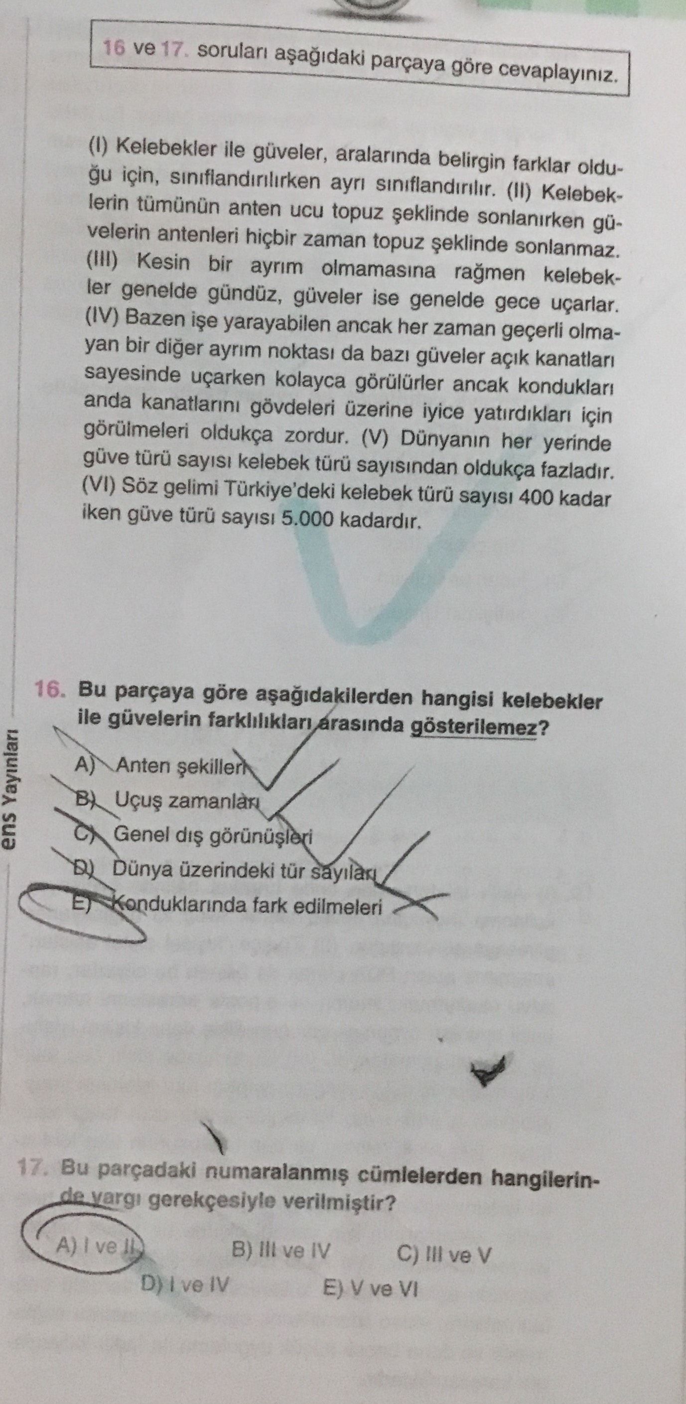 16 ve 17. soruları aşağıdaki parçaya göre cevaplayınız. (I) Kelebekler ile güveler, aralarında