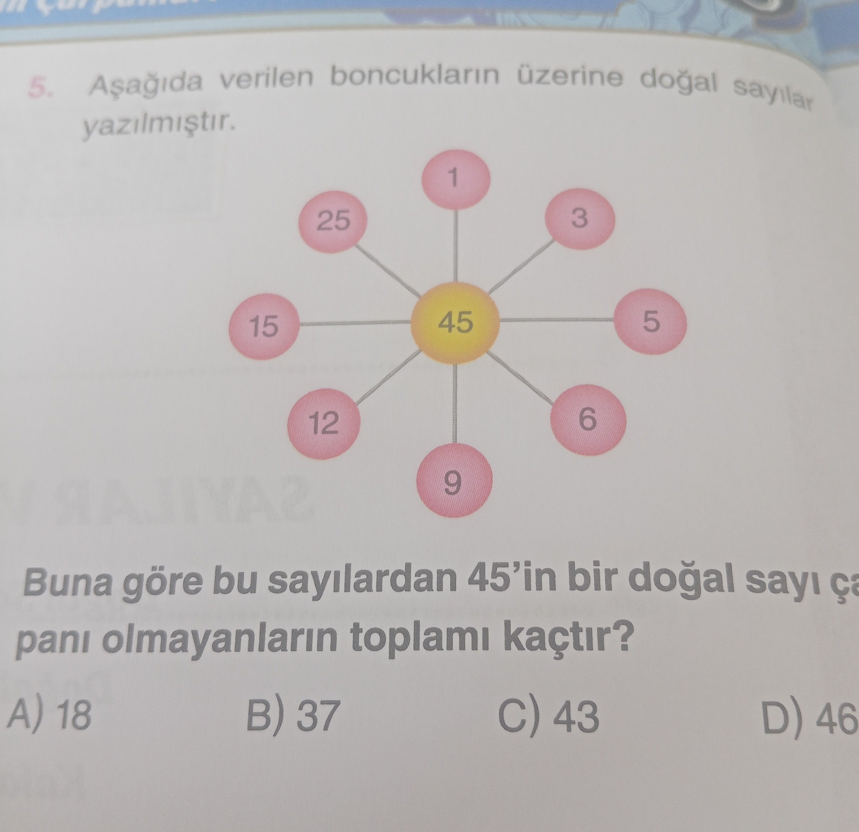 Aşağıda verilen boncukların üzerine doğal sayılar yazılmıştır. Buna göre bu sayılardan 45'in bir