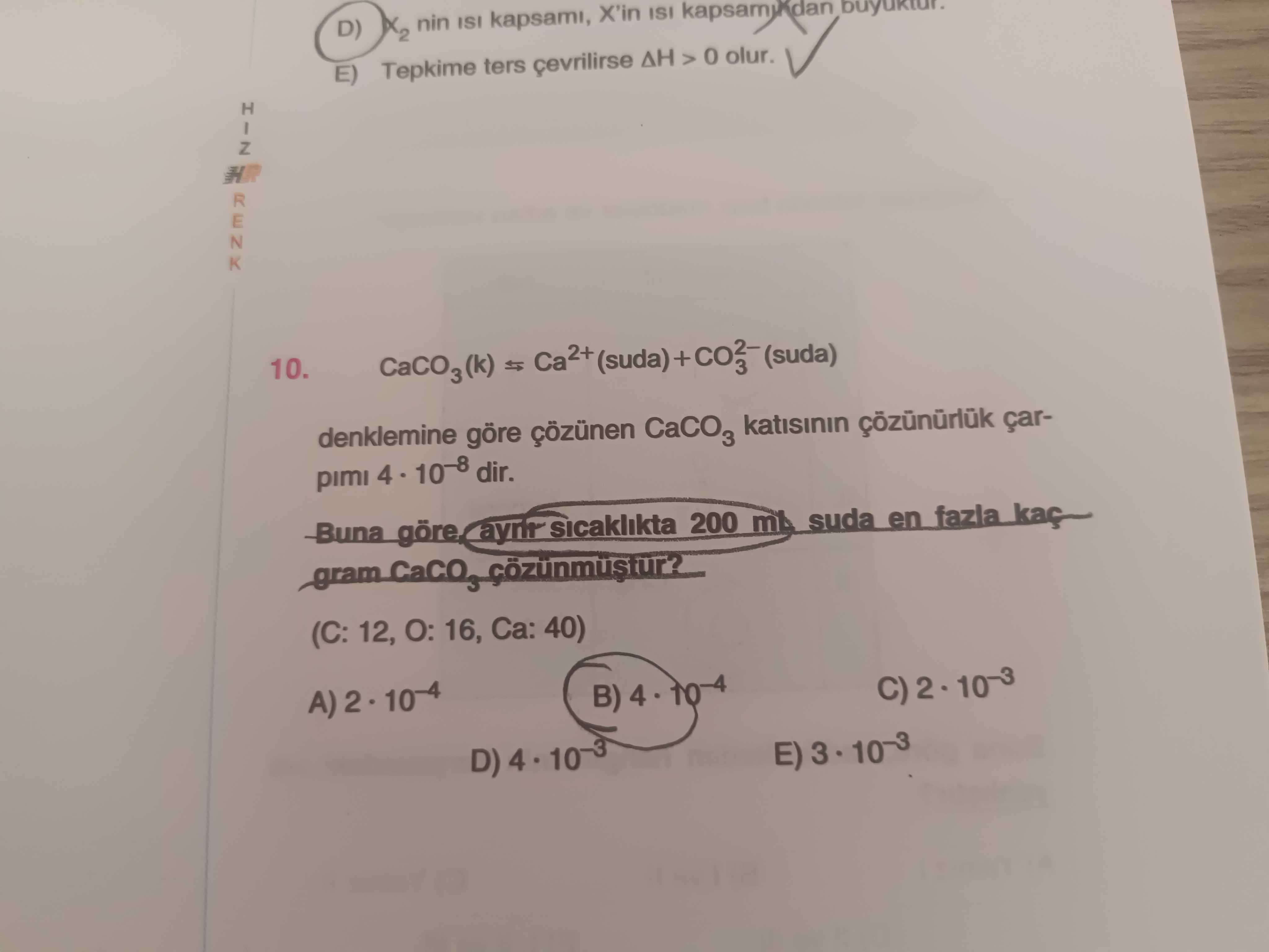 CaCO₃(k) ⇌ Ca²⁺(suda) + CO₃²⁻(suda) denklemine göre çözünen CaCO₃ katısının çözünürlük çarpımı 4 ·