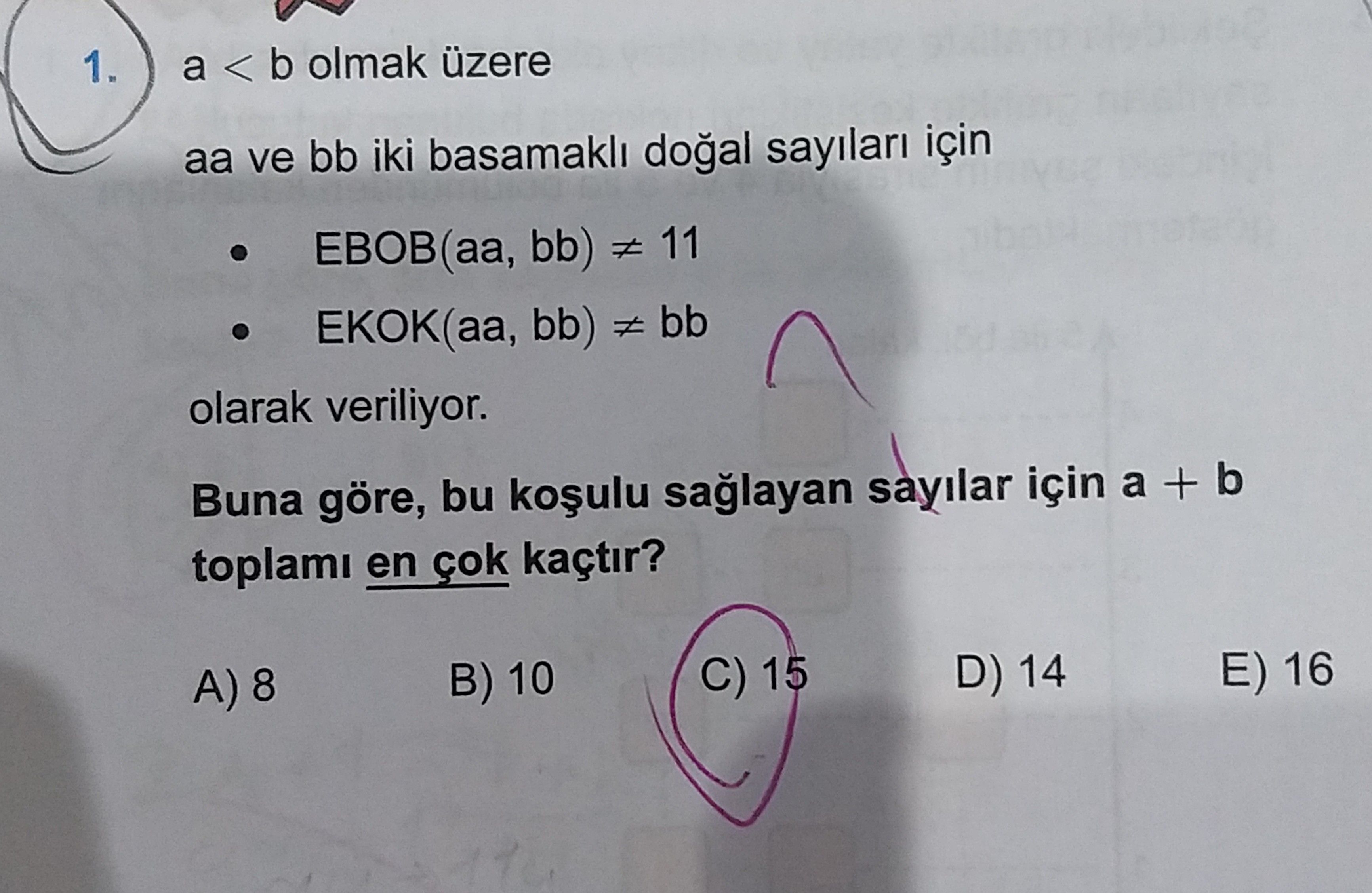 a < b olmak üzere aa ve bb iki basamaklı doğal sayıları için • EBOB(aa, bb) ≠ 11 • EKOK(aa, bb) ≠ bb