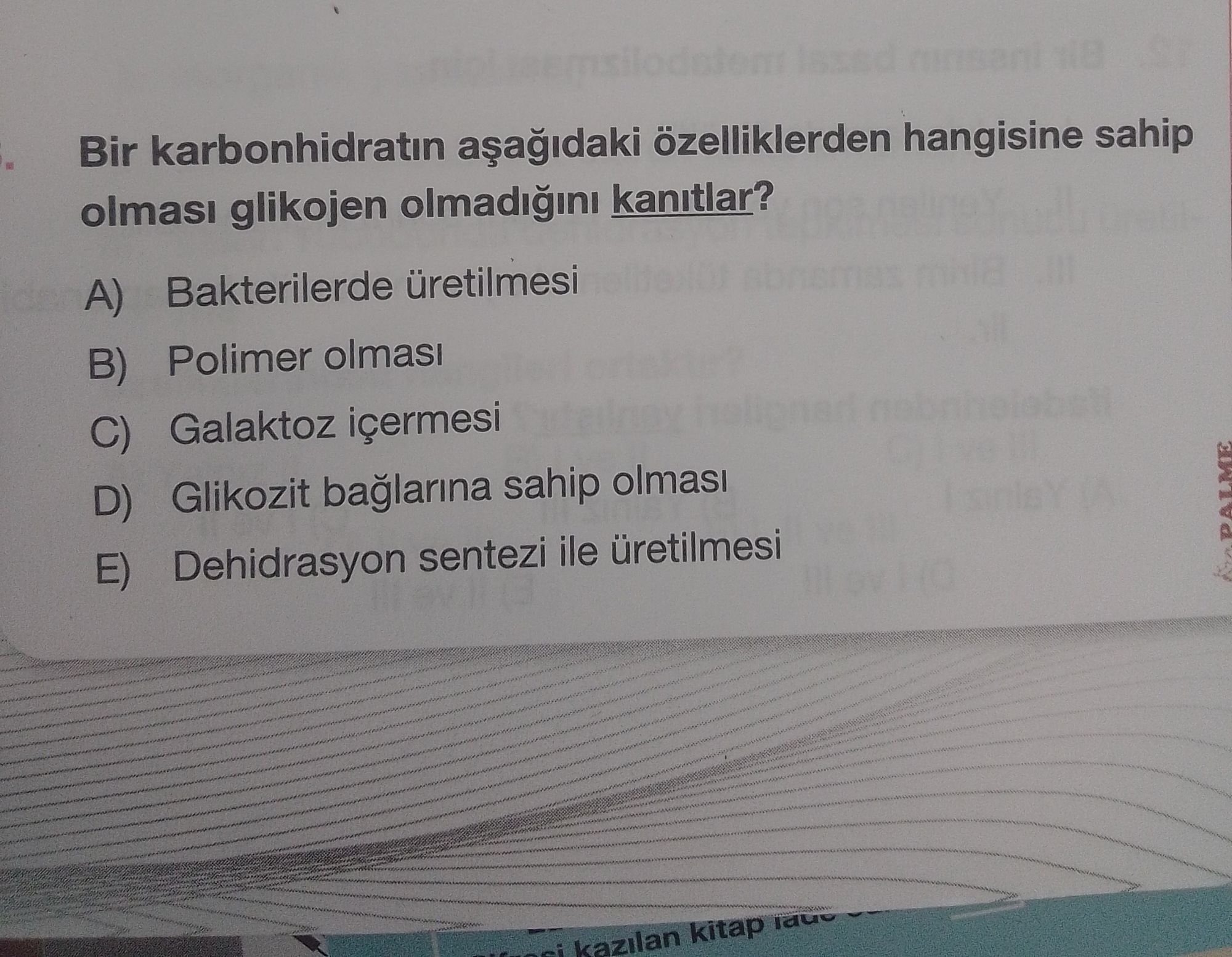 Bir karbonhidratın aşağıdaki özelliklerden hangisine sahip olması glikojen olmadığını kanıtlar?