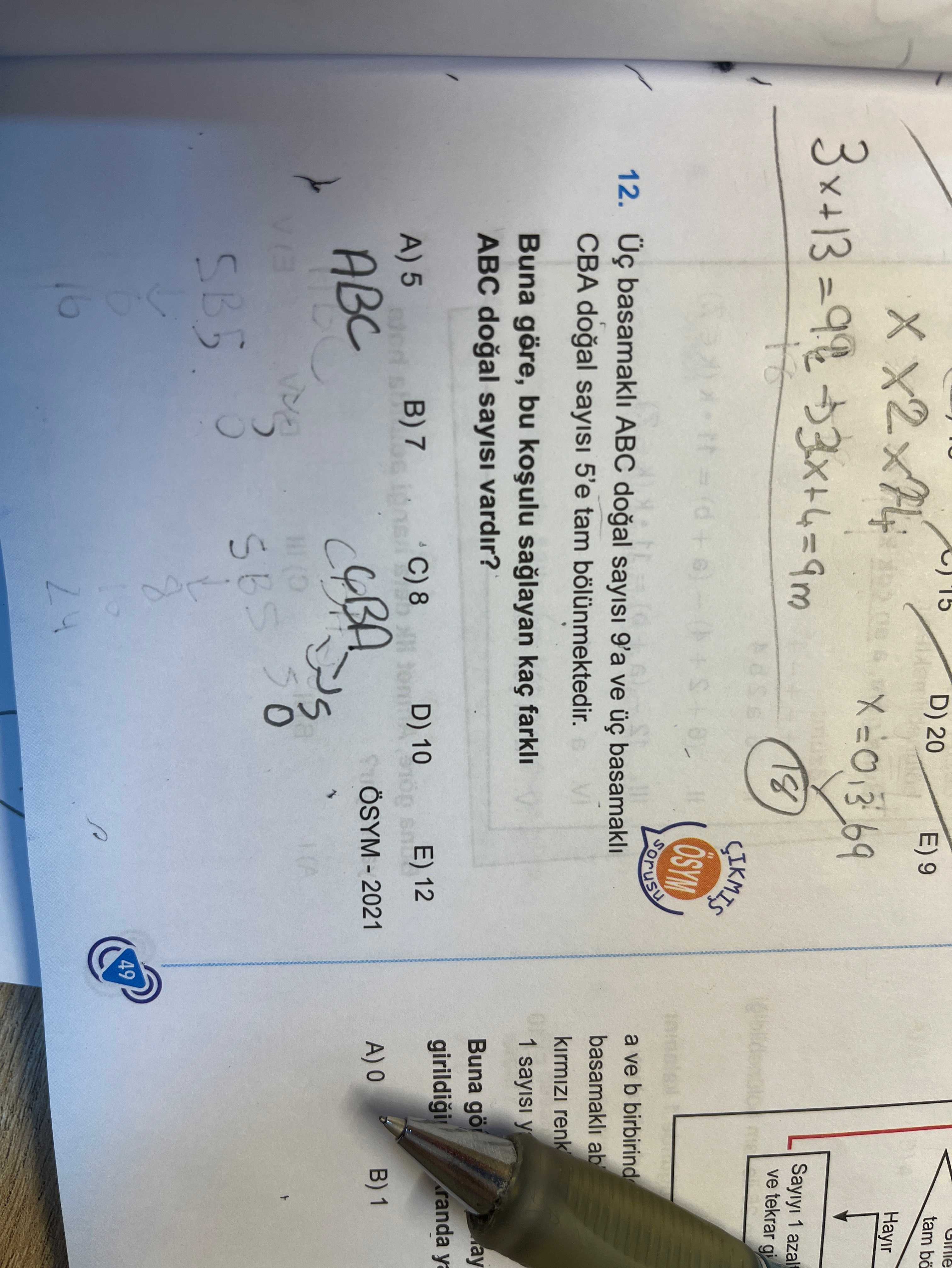 Üç basamaklı ABC doğal sayısı 9'a ve üç basamaklı CBA doğal sayısı 5'e tam bölünmektedir. Buna göre