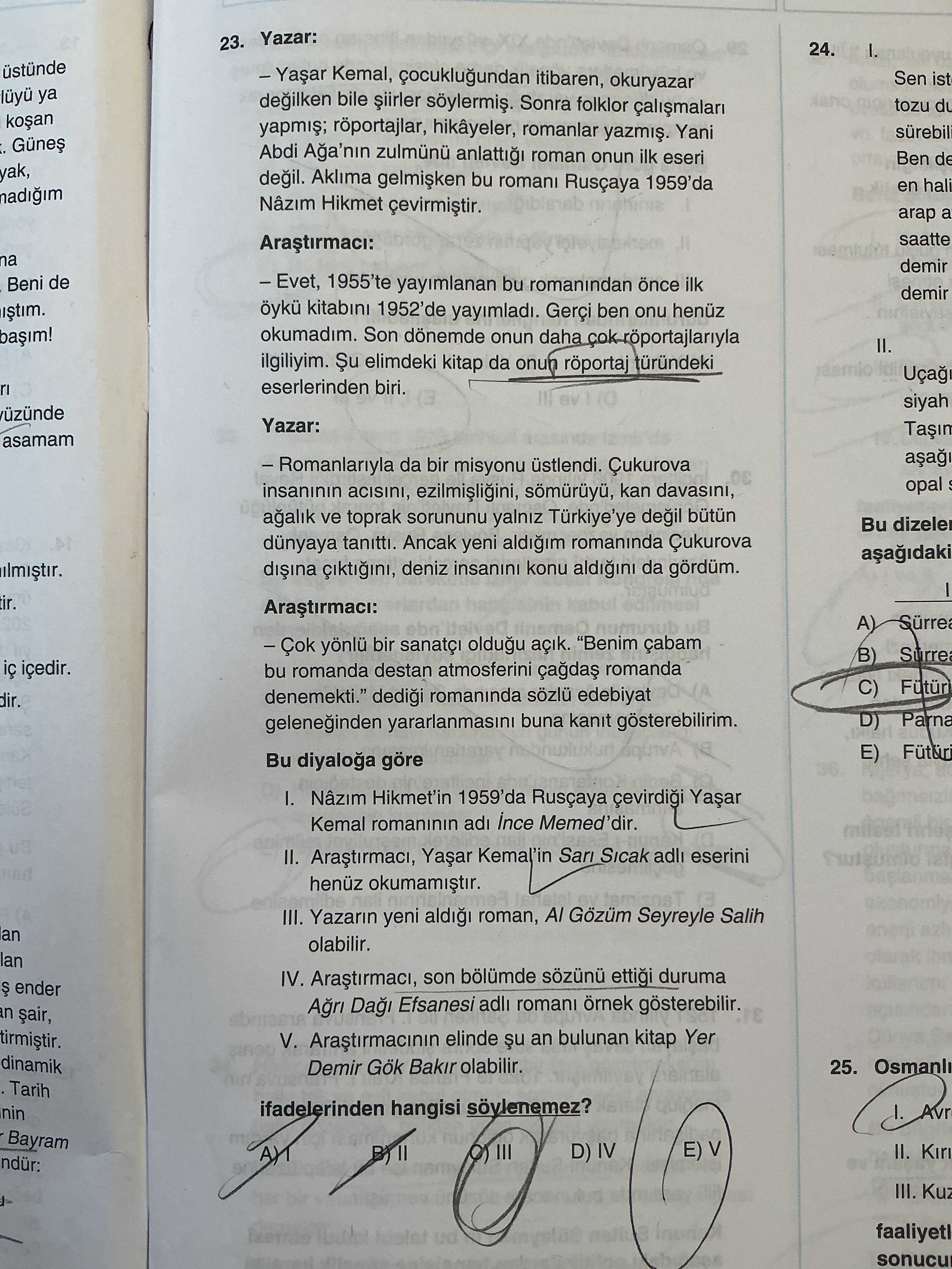 Yazar: – Yaşar Kemal, çocuğundan itibaren, okuryazar değilken bile şiirler söylemiş. Sonra folklor