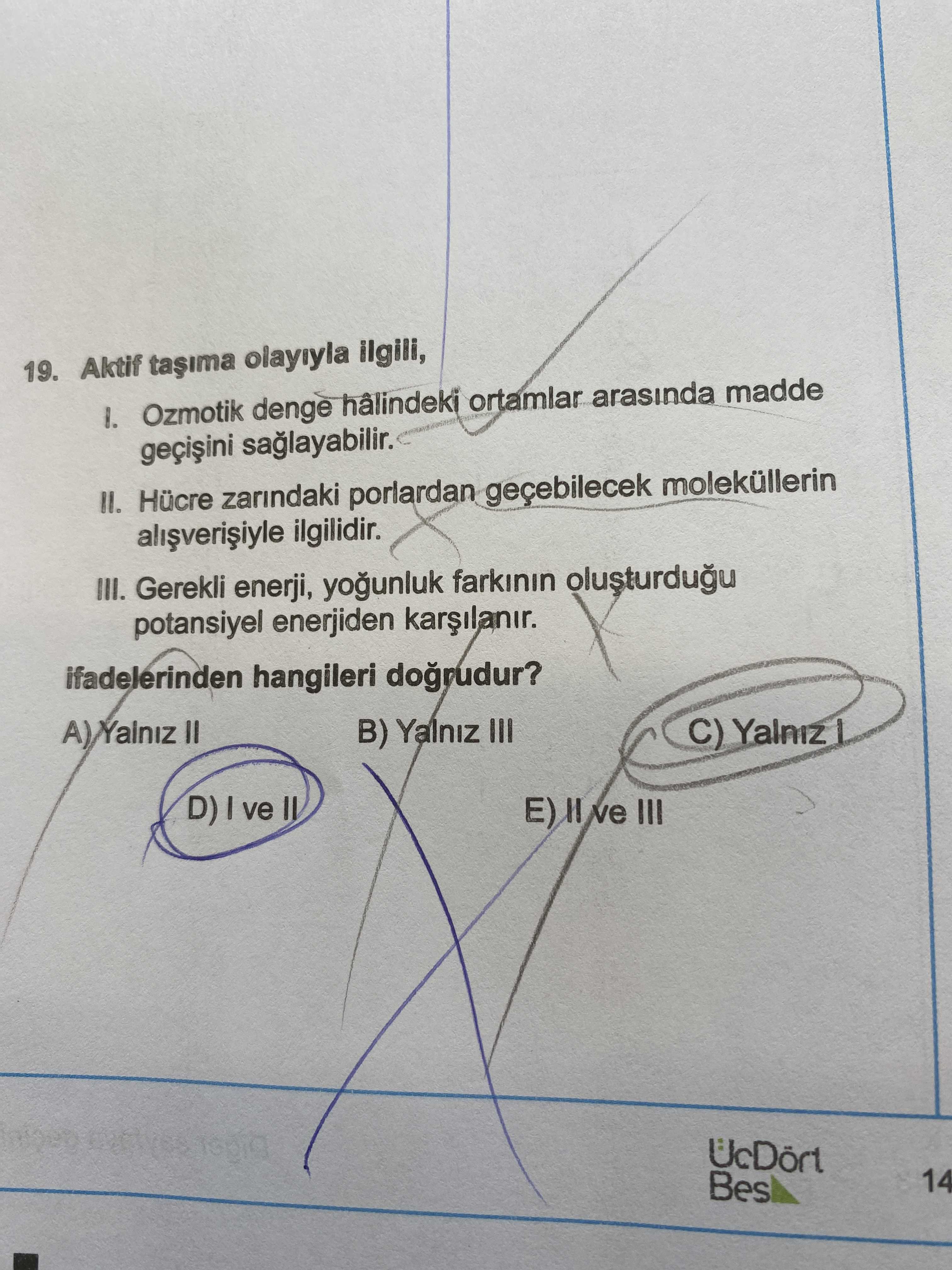 Aktif taşıma olayıyla ilgili, I. Ozmotik denge halindeki ortamlar arasında madde geçişini