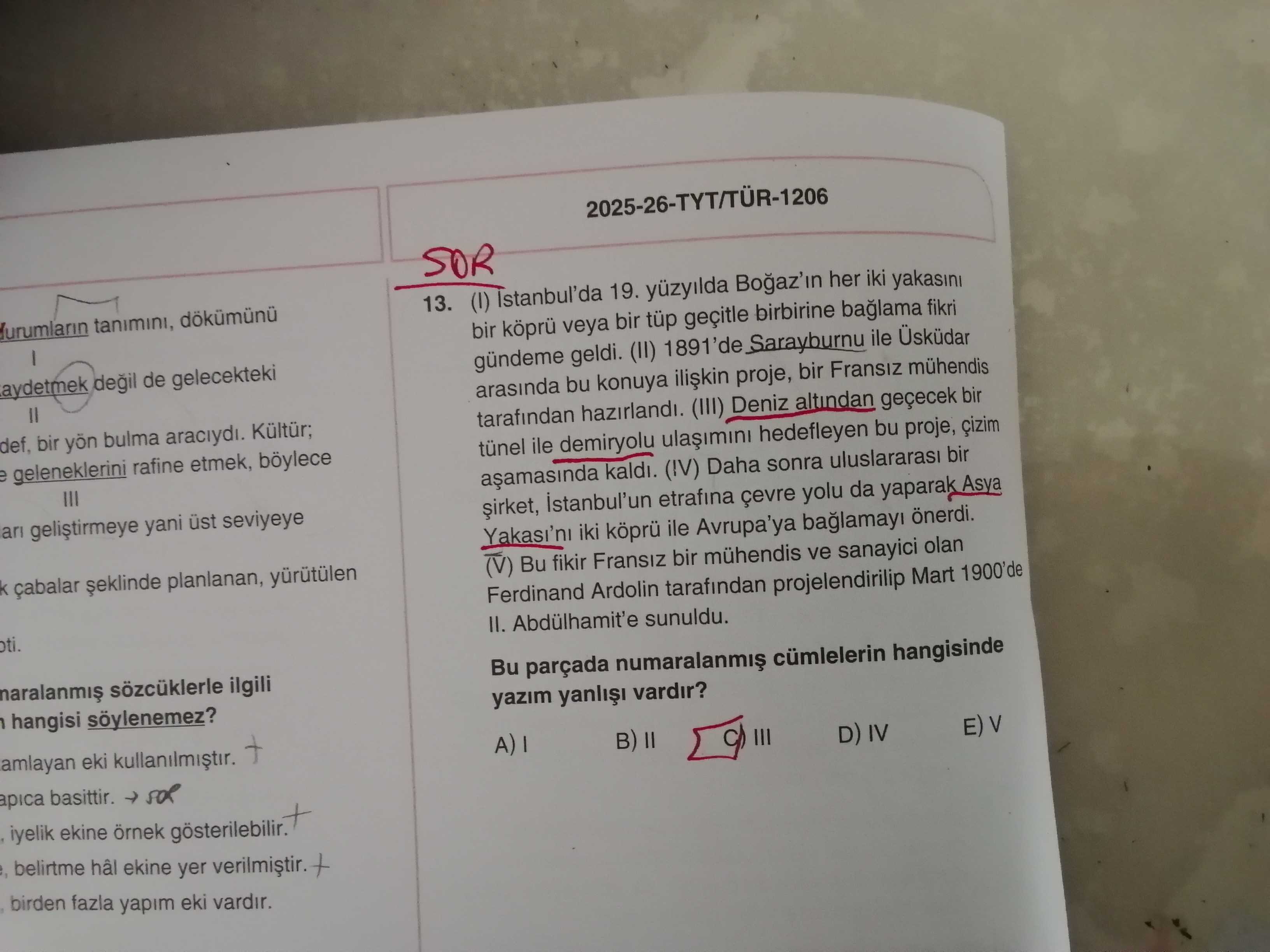 (I) İstanbul'da 19. yüzyılda Boğaz'ın her iki yakasını bir köprü veya bir tüp geçitle birbirine