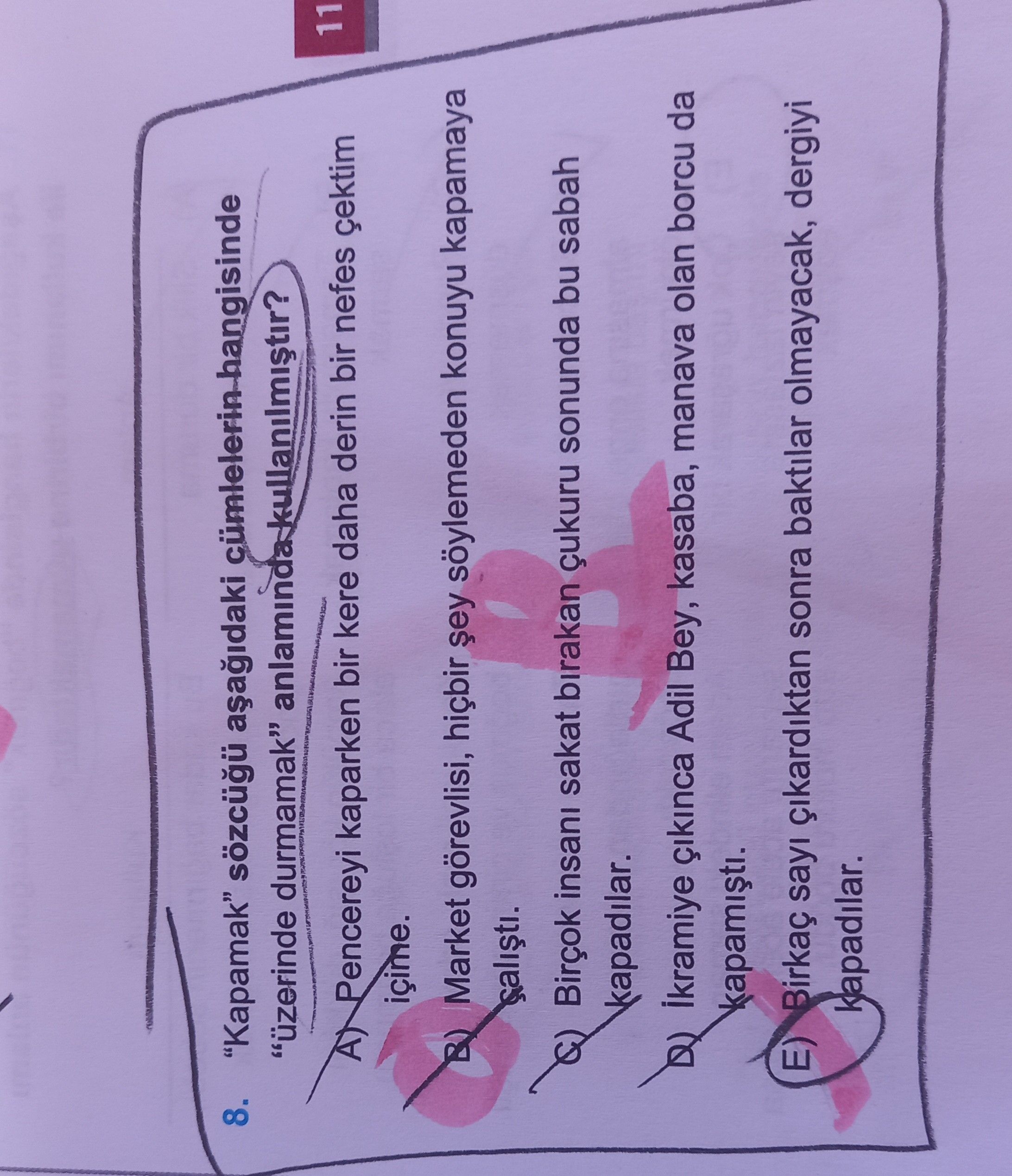 "Kapamak" sözlügü asağıdaki cümlelerin hangisinde "üzerinde durmamalık" anlamında kullanılmıştır?