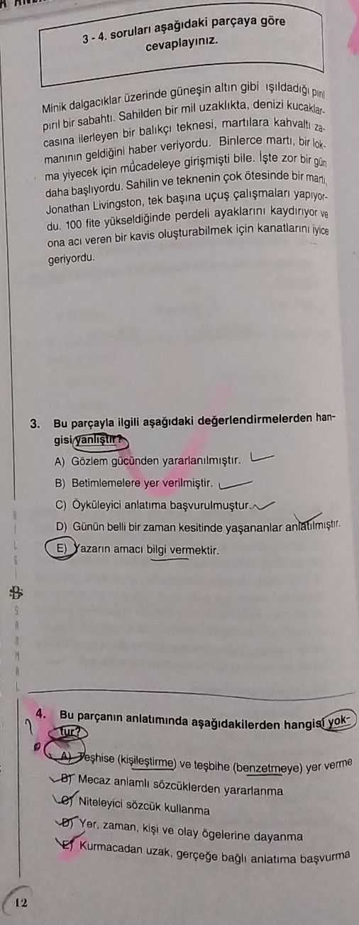 3 - 4. soruları aşağıdaki parçaya göre cevaplayınız. Minik dalgacıklar üzerinde güneşin altın gibi