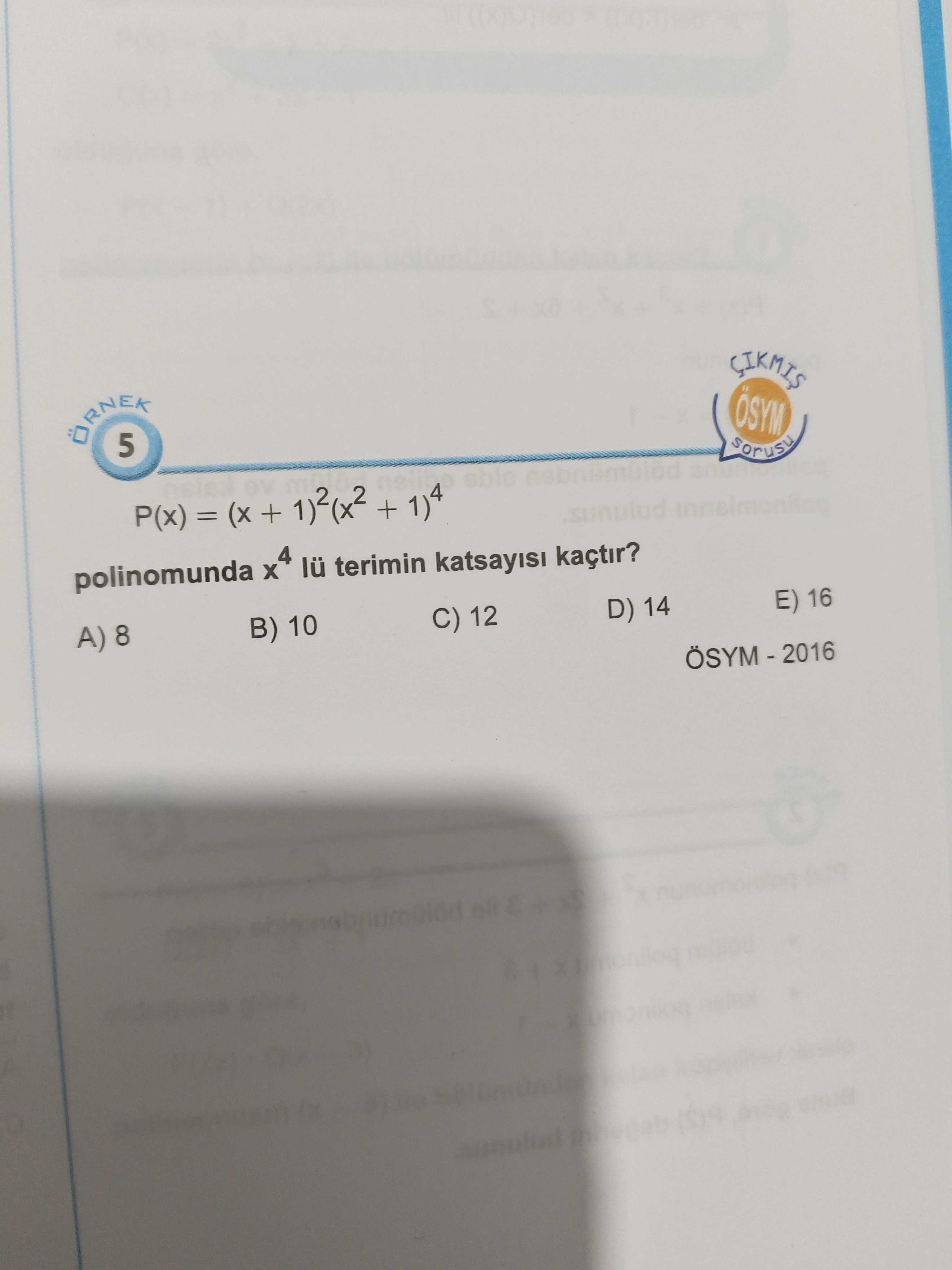 P(x) = (x + 1)²(x² + 1)⁴ polinomunda x⁴ lü terimin katsayısı kaçtır?