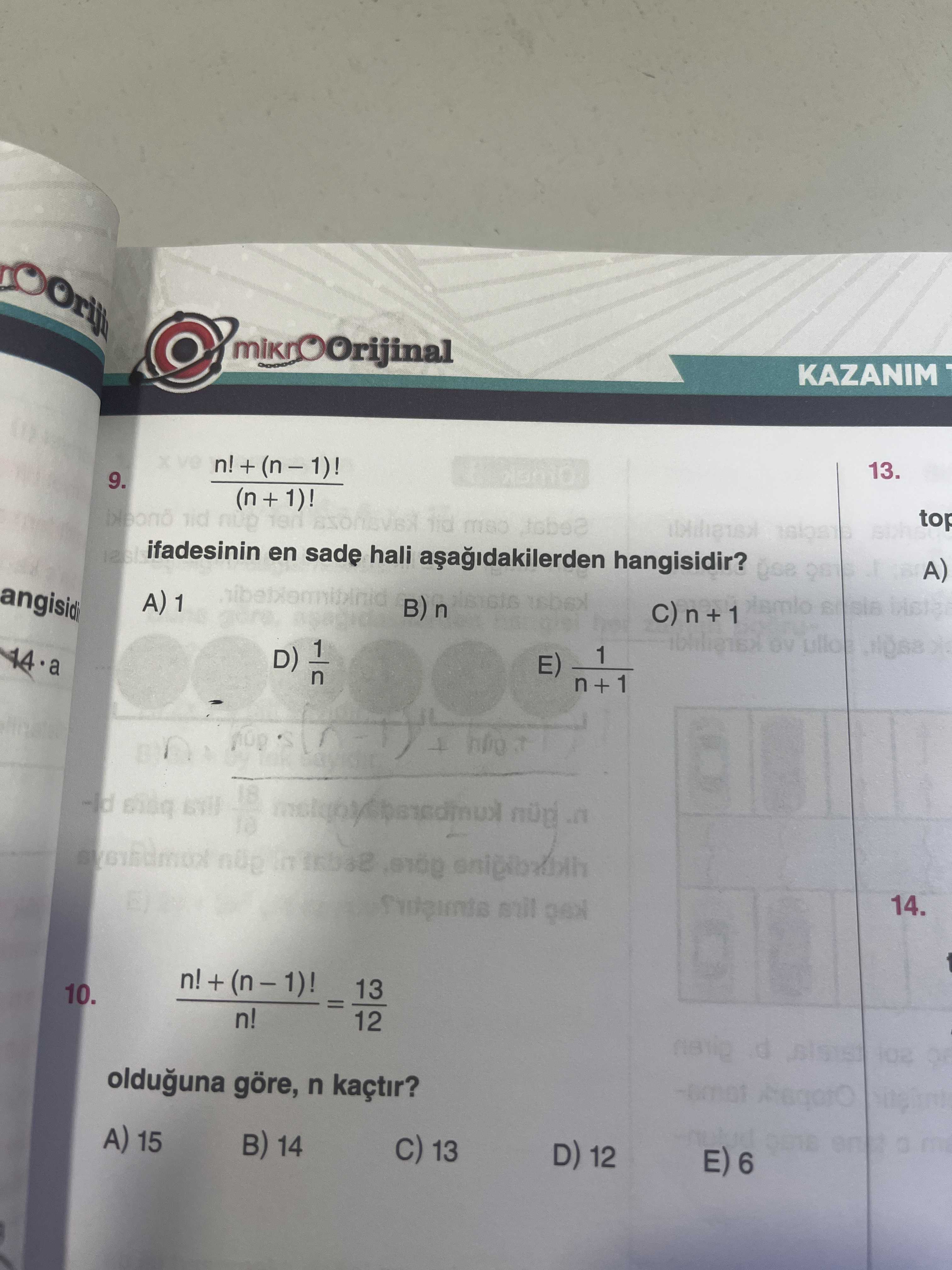 KAZANIM 13. 9. (n + 190 top ifadesinin en sade hali hangisidir. A) 1 n ullo D) 1 18 14. 13 10. = n. 12 d olduguna göre, n kaçtir. A) 15 14 13 D) 12 6 KAZANIM 13. A) 15 14 13 D) 12 6. ?? Model.Question.title