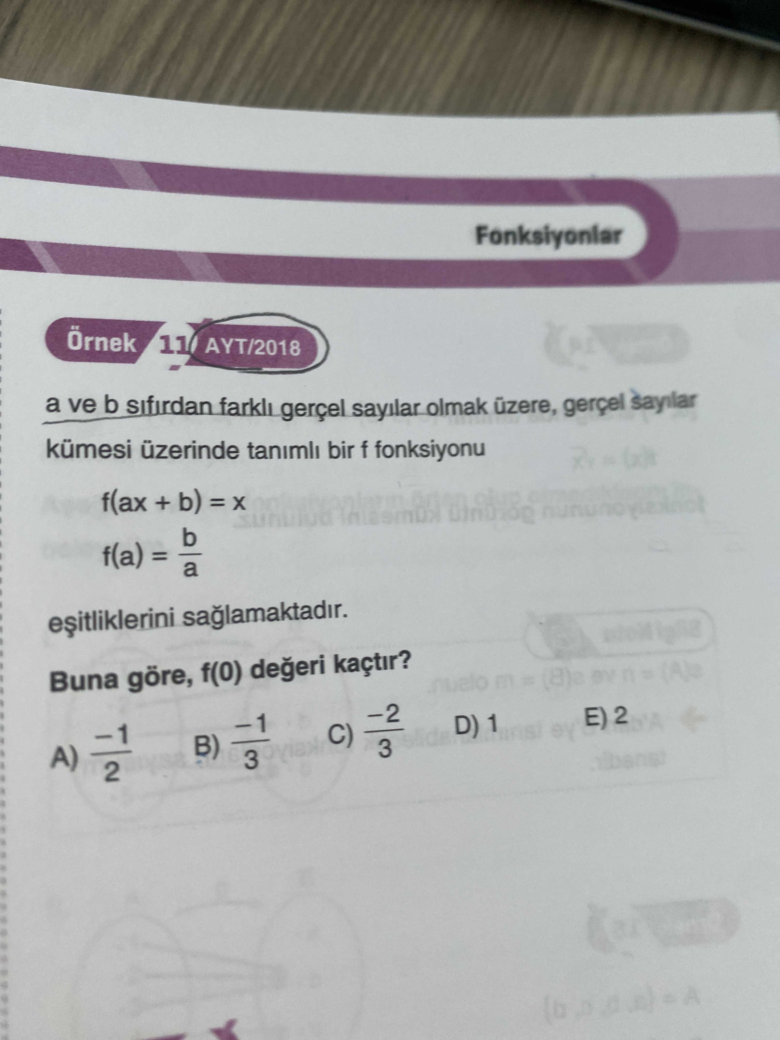 Fonksiyonlar Örnek 11/ AYT/2018 a ve b farkli gerçel sayilar olmak üzere, gerçel kümesi üzerinde tanimli bir f fonksiyonu f(ax + b) = f(a) b a saglamaktadir. Buna göre, f(0) kaçtir. -2 C) 3 D) B) 3 Fonksiyonlar Örnek 11/ AYT/2018 a ve b farkli gerçel sayilar olmak üzere, gerçel kümesi üzerinde tanimli bir f fonksiyonu f(ax + b) = f(a) b a saglamaktadir. -2 C) 3 D) B) 3. ?? Model.Question.title