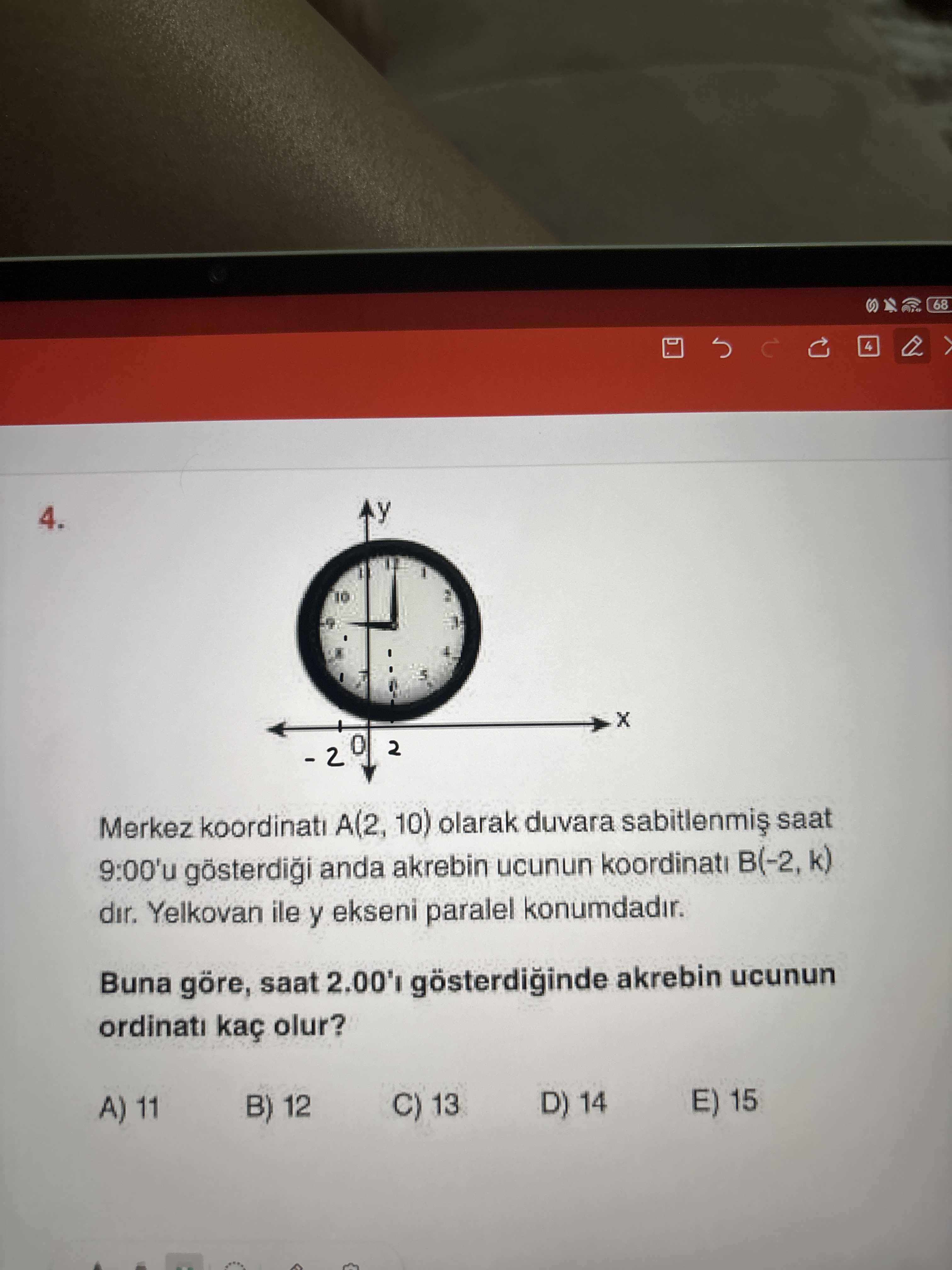 Merkez koordinatı A(2, 10) olarak duvara sabitlenmiş saat 9:00'u gösterdiği anda akrebin ucunun