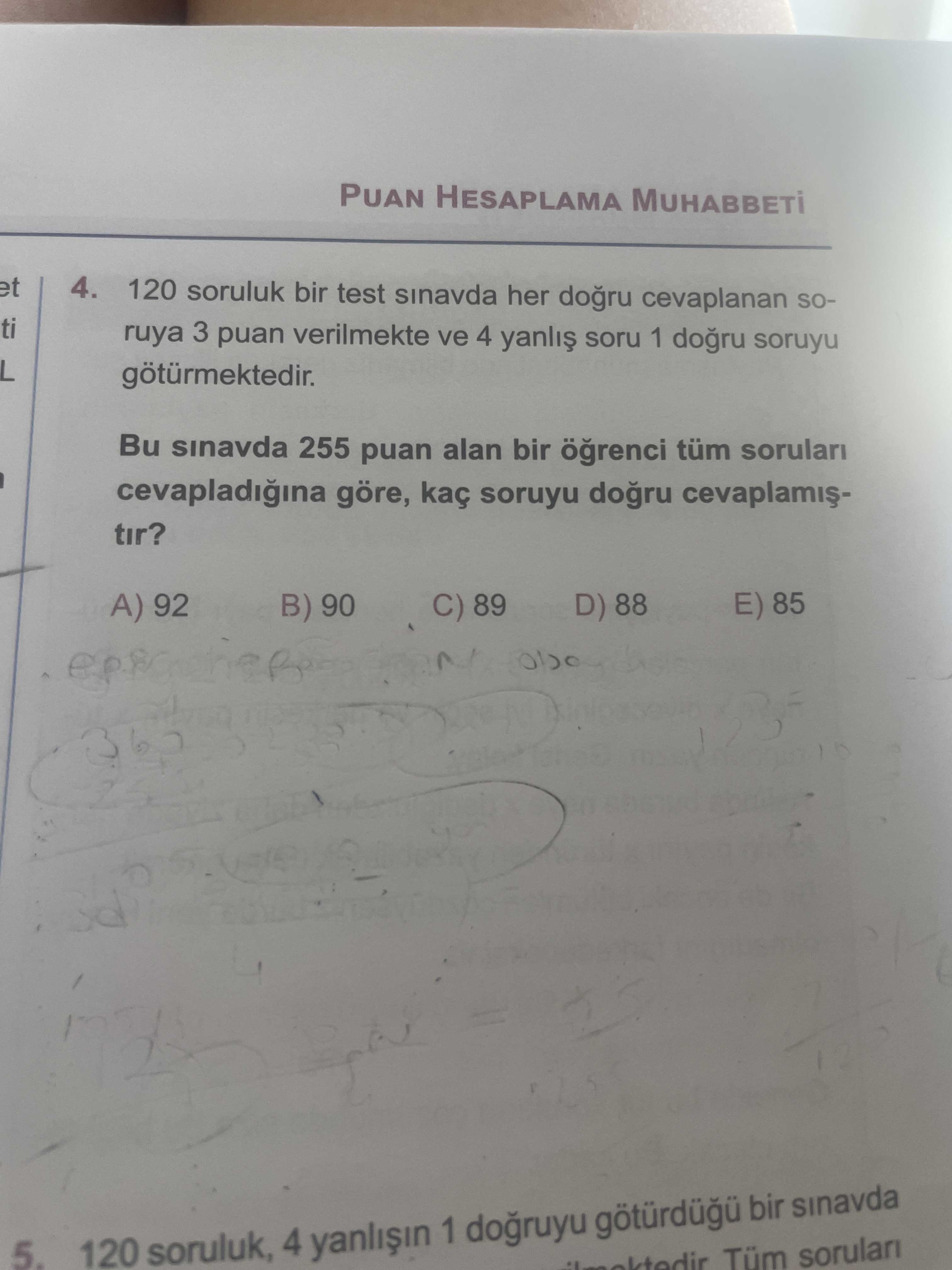120 soruluk bir test sınavda her doğru cevaplanan soruya 3 puan verilmekte ve 4 yanlış soru 1 doğru