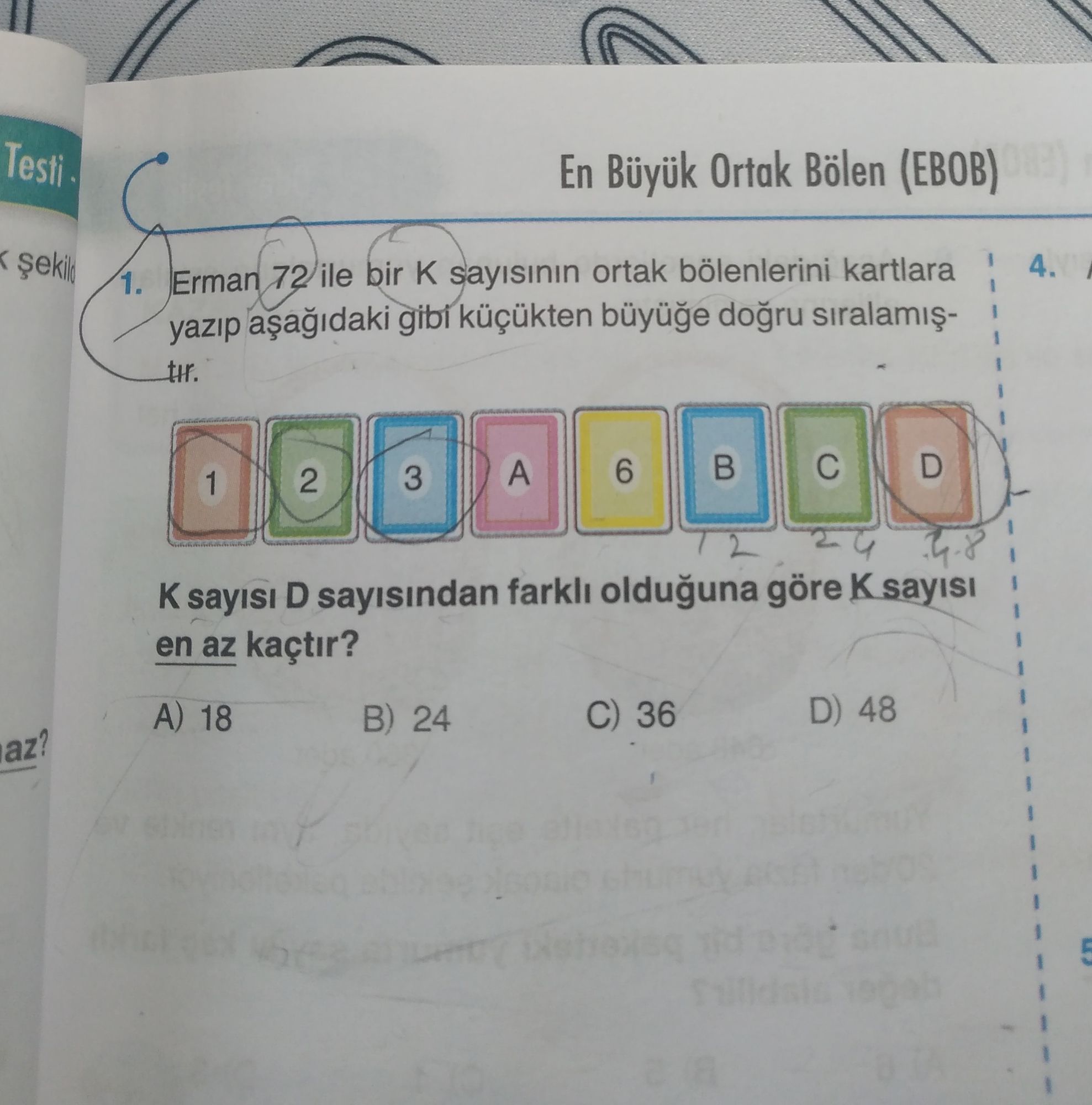 Erman 72 ile bir K sayısının ortak bölenlerini kartlara yazıp aşağıdaki gibi küçükten büyüğe doğru